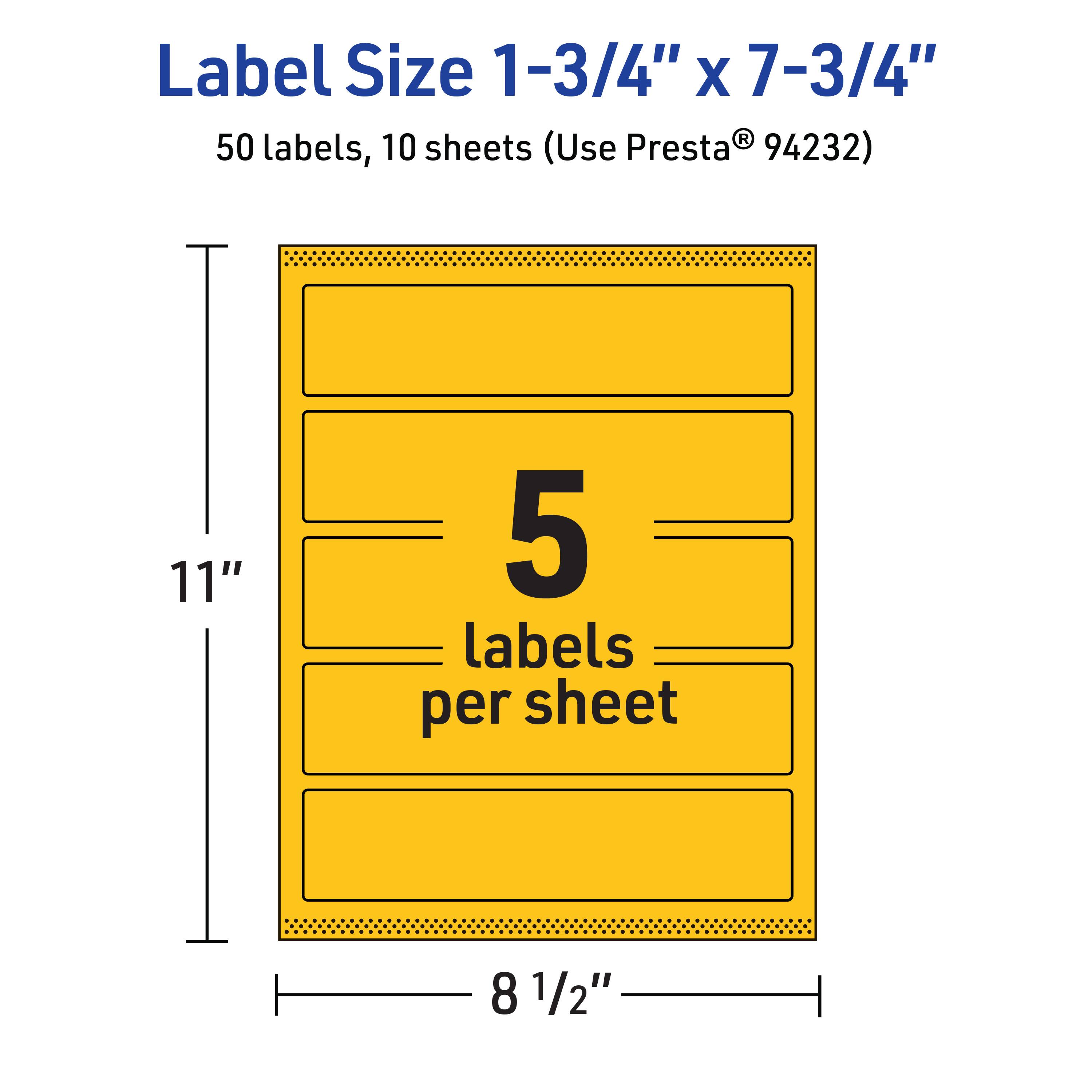 Label Size 1-3/4" x 7-3/4"  
50 labels, 10 sheets (Use Presta® 94232)  
11" x 8 1/2"  
5 labels per sheet