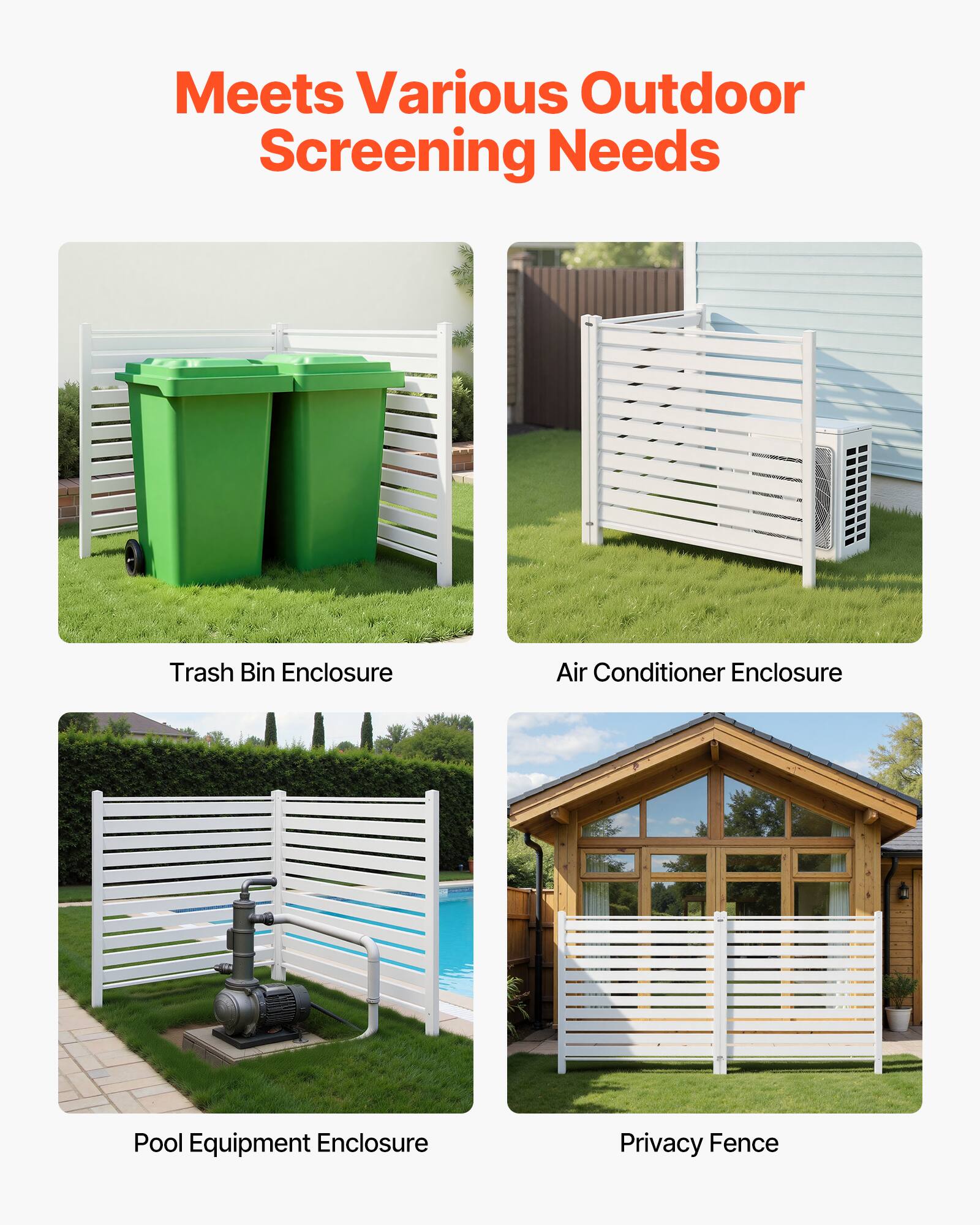 Meets Various Outdoor Screening Needs

- Trash Bin Enclosure
- Air Conditioner Enclosure
- Pool Equipment Enclosure
- Privacy Fence