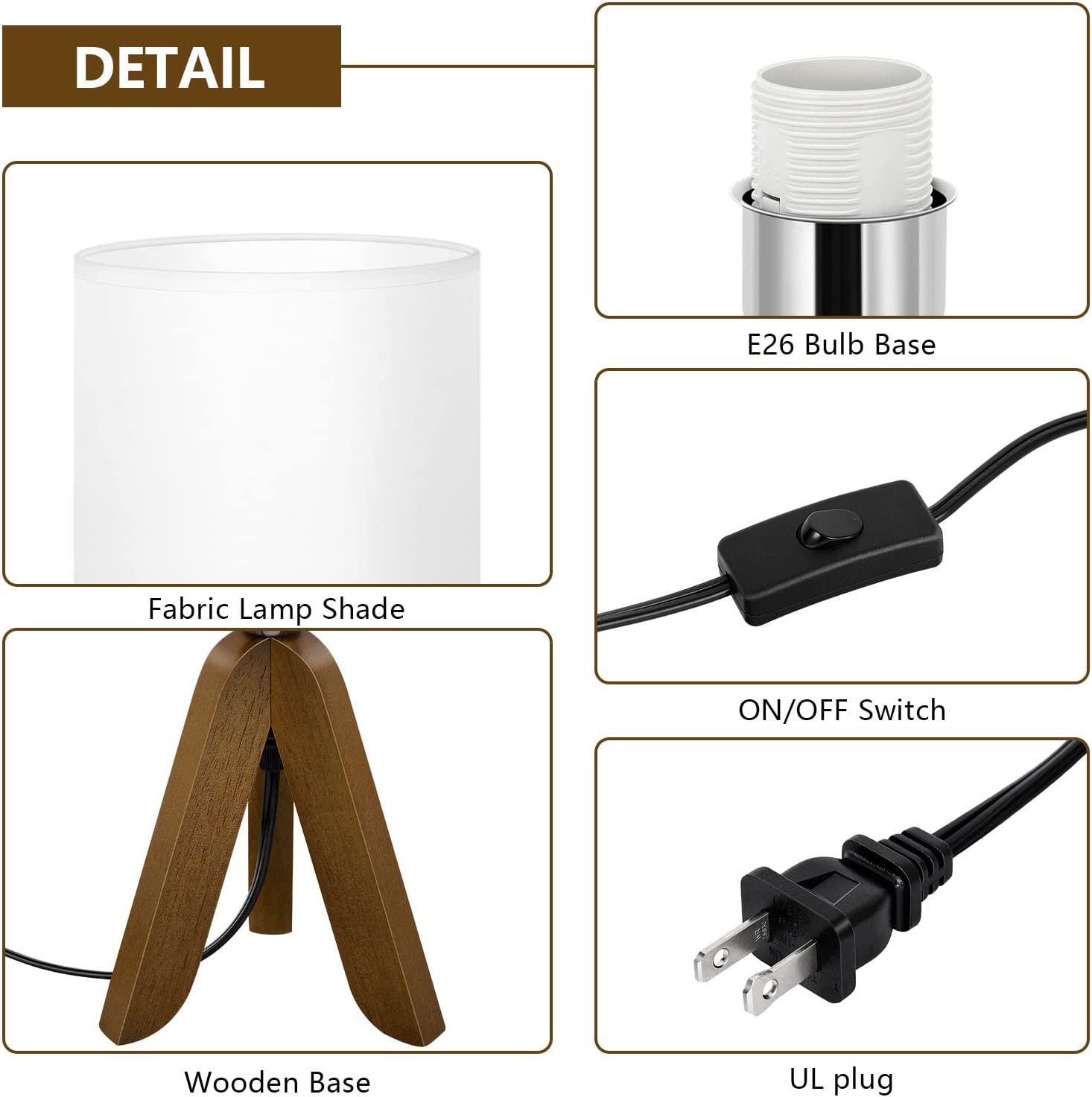 DETAIL

- E26 Bulb Base
- Fabric Lamp Shade
- ON/OFF Switch
- Wooden Base
- UL plug