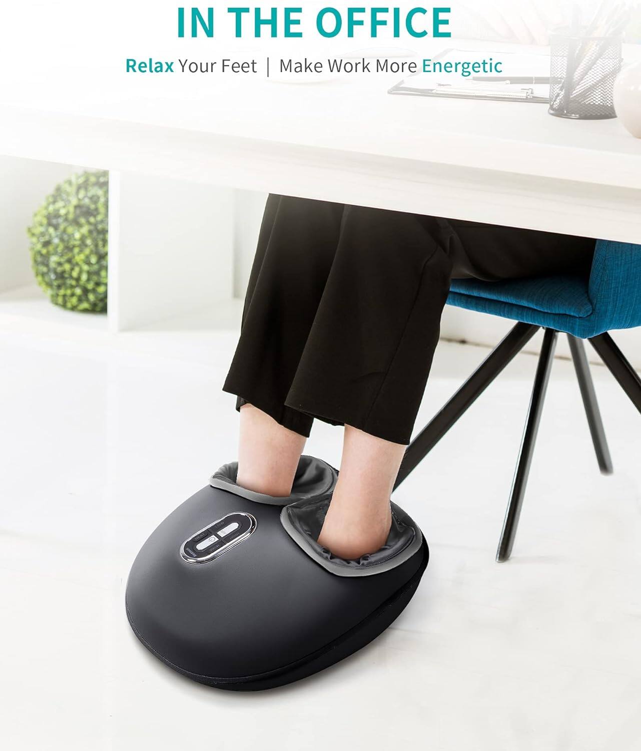 IN THE OFFICE  
Relax Your Feet | Make Work More Energetic