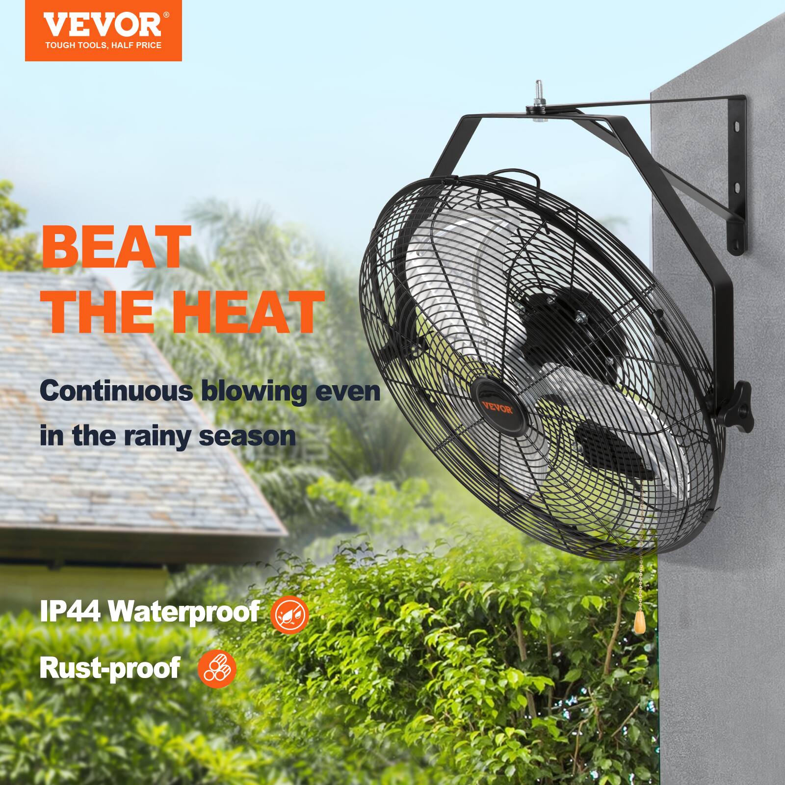 VEVOR TOUGH TOOLS, HALF PRICE
BEAT THE HEAT
Continuous blowing even in the rainy season
IP44 Waterproof
Rust-proof