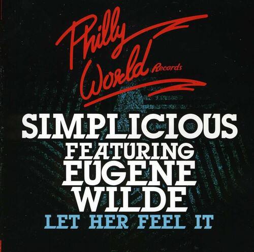 Philly World Records

SIMPLICIOUS  
FEATURING  
EUGENE WILDE  
LET HER FEEL IT