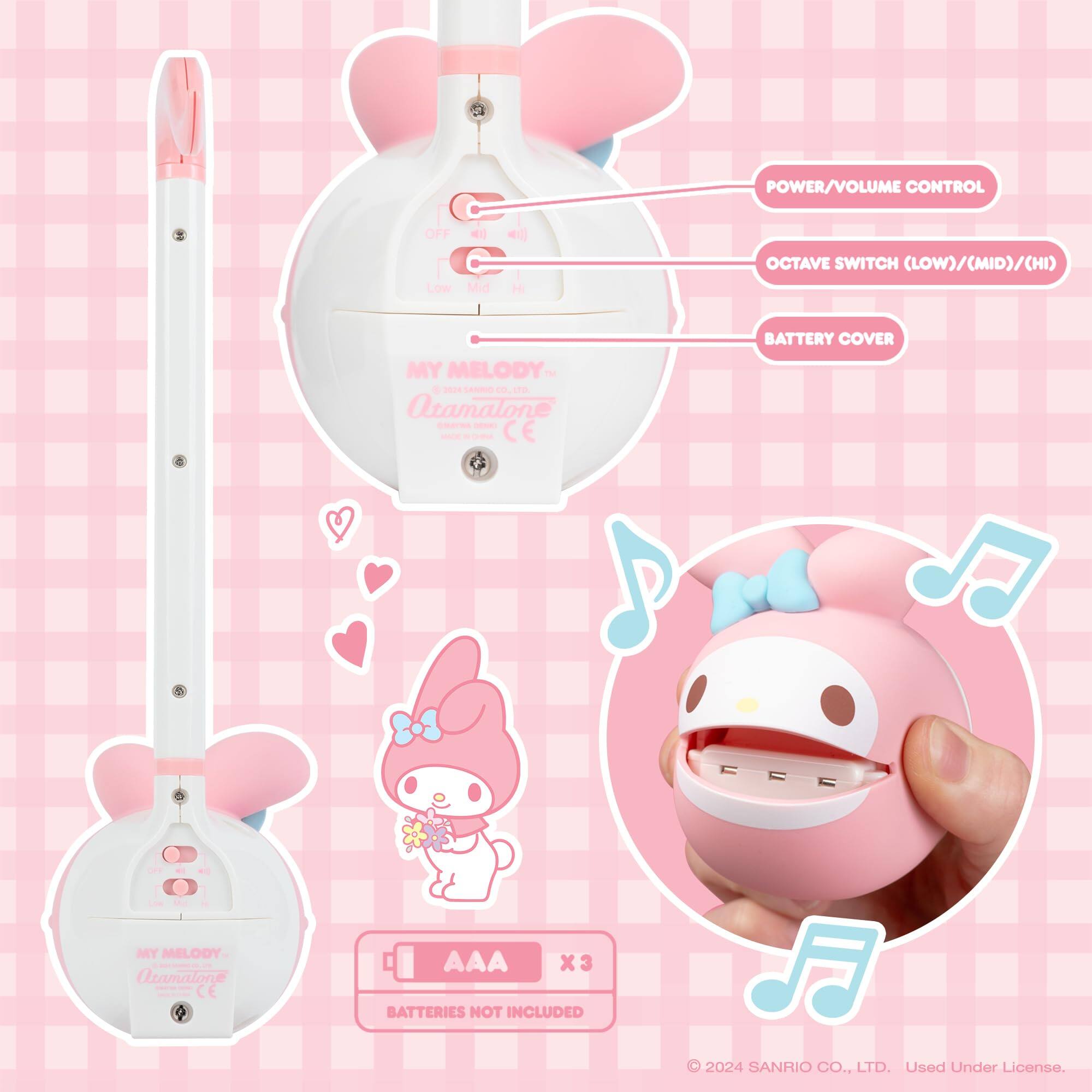 POWER/VOLUME CONTROL  
OFF Low Mid I H  
OCTAVE SWITCH (LOW)/(MID)/(HI)  
BATTERY COVER  
MY MELODY Atamalone CE  
AAA X3 BATTERIES NOT INCLUDED  
© 2024 SANRIO CO., LTD. Used Under License.