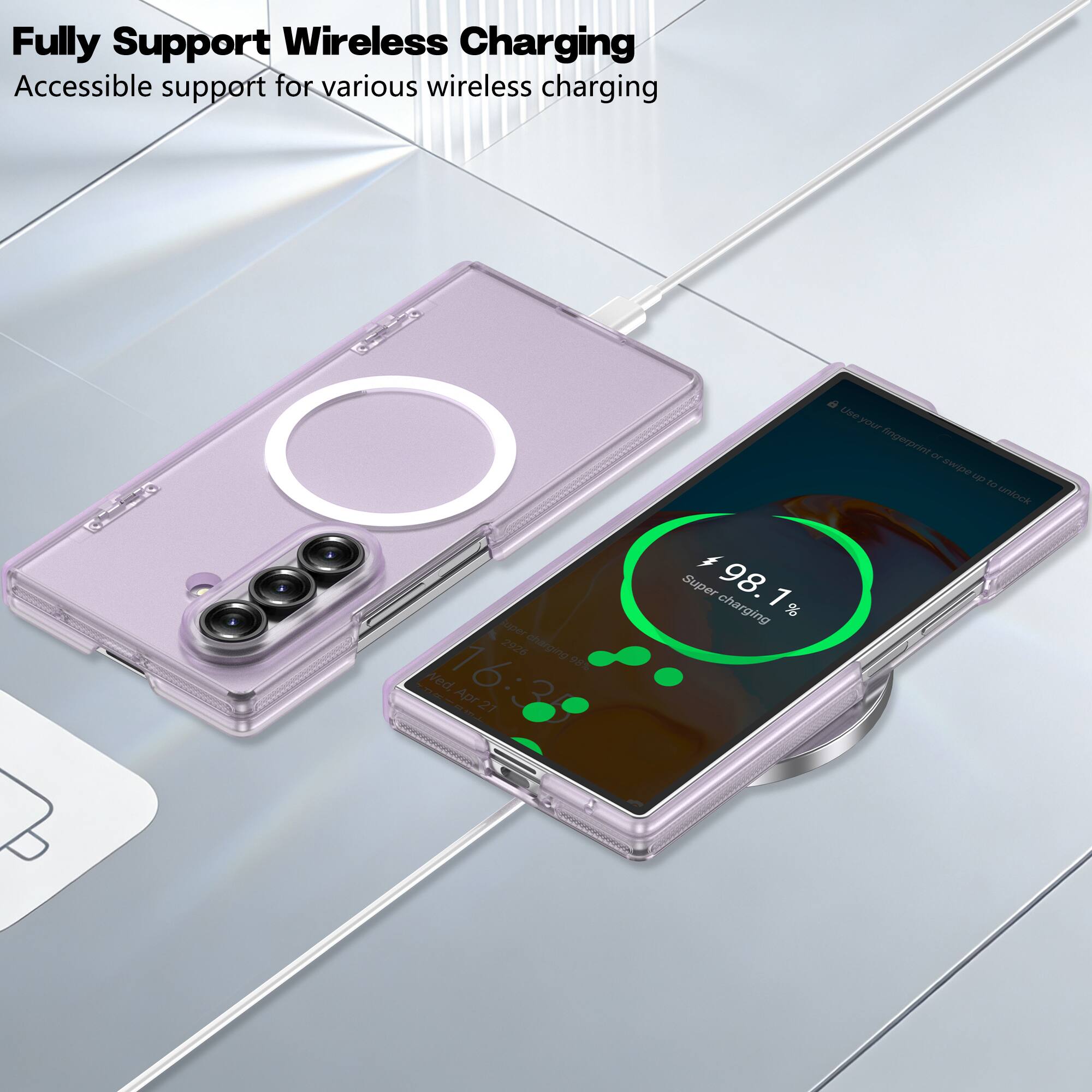 Fully Support Wireless Charging  
Accessible support for various wireless charging  

Use your fingerprint to wake up to unlock  

Super charging 98.1%