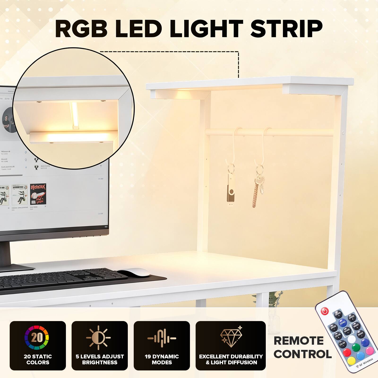 RGB LED LIGHT STRIP

- 20 STATIC COLORS
- 5 LEVELS ADJUST BRIGHTNESS
- 19 DYNAMIC MODES
- EXCELLENT DURABILITY & LIGHT DIFFUSION
- RF Wireless REMOTE CONTROL