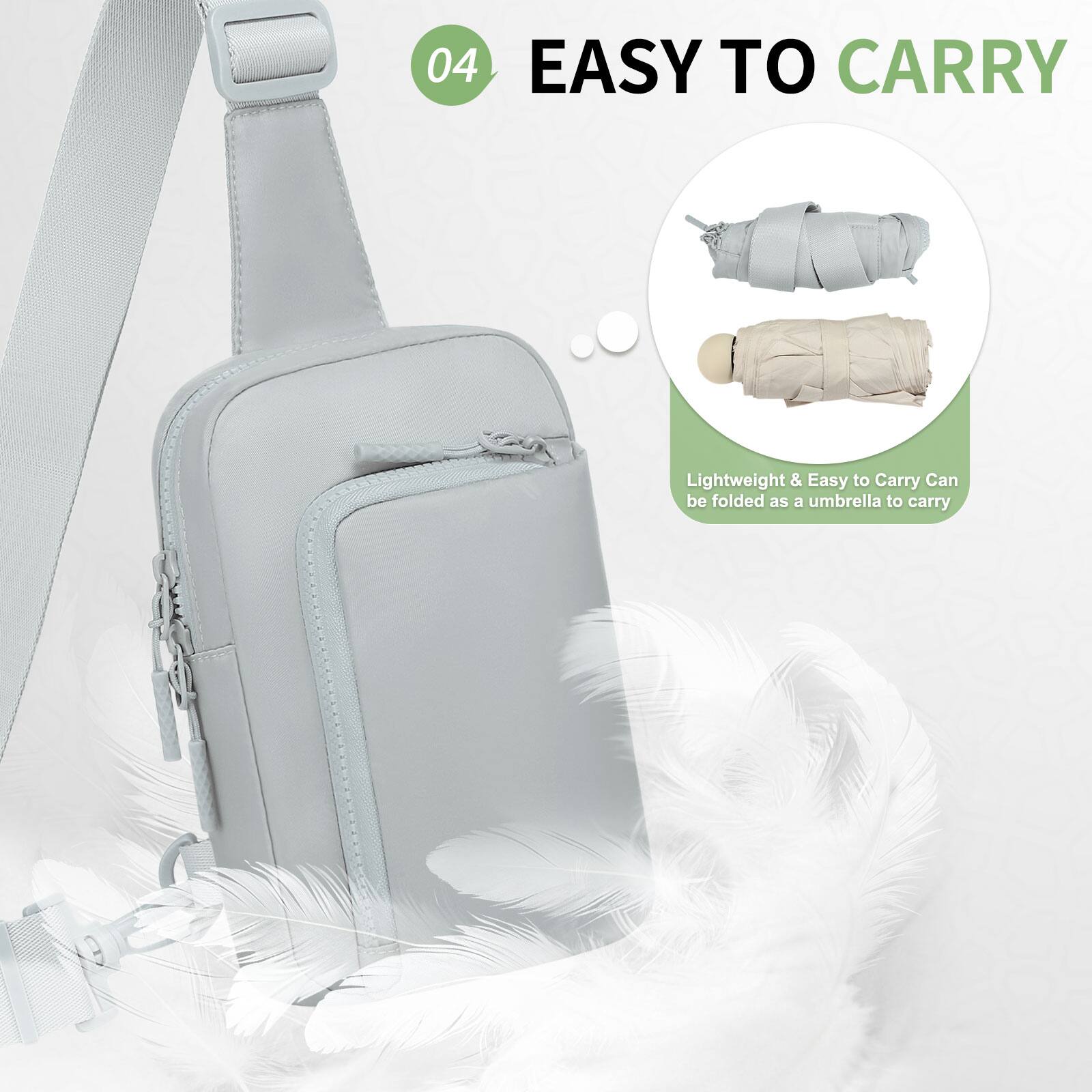 04 EASY TO CARRY

Lightweight & Easy to Carry  
Can be folded as an umbrella to carry