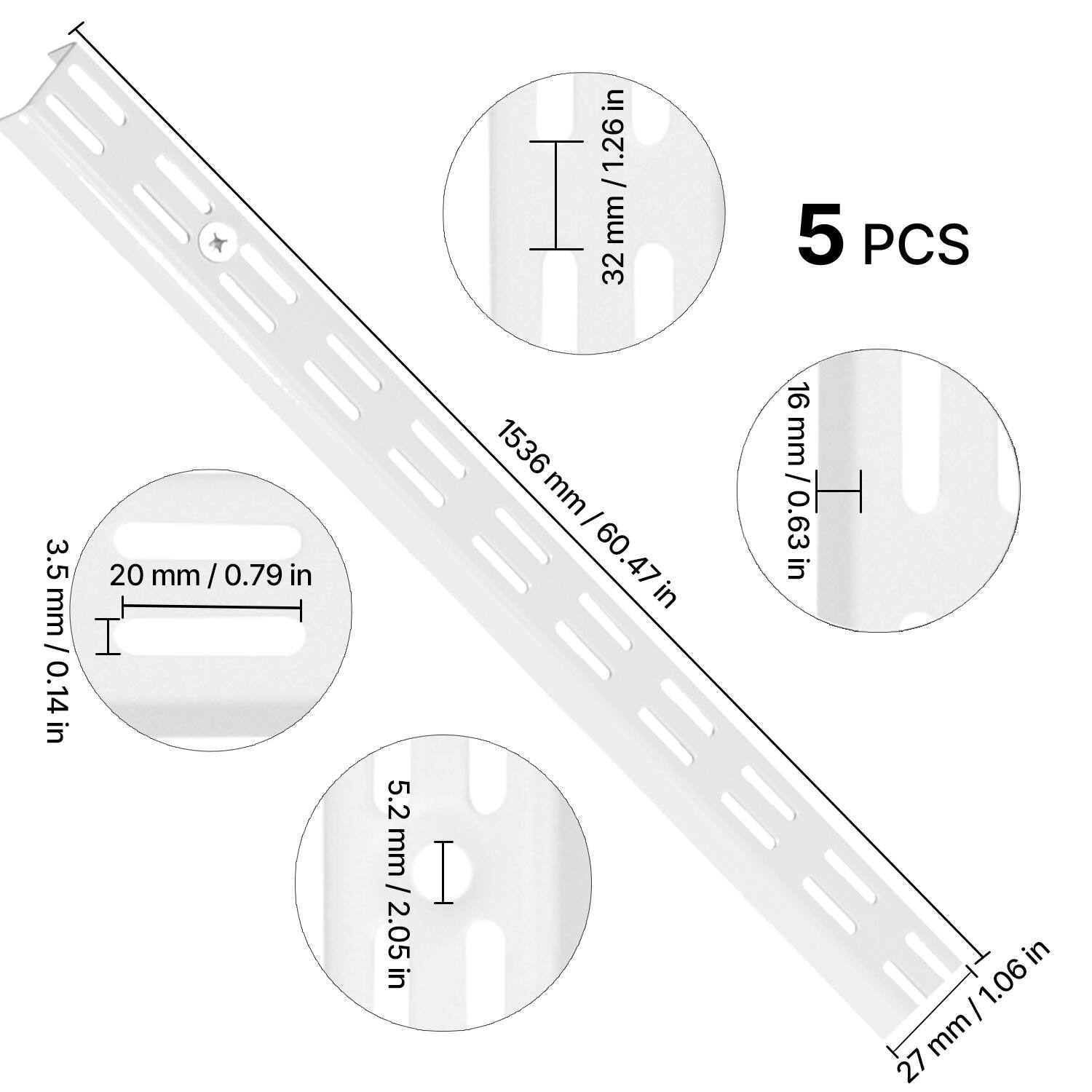 5 PCS

- 32 mm / 1.26 in
- 20 mm / 0.79 in
- 3.5 mm / 0.14 in
- 5.2 mm / 0.205 in
- 1536 mm / 60.47 in
- 27 mm / 1.06 in
- 16 mm / 0.63 in
- 6390 mm / 251.57 in