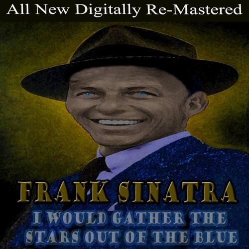 Frank Sinatra - I Would Gather the Stars Out of the Blue   - COMPACT DISCS [CD] price history on PriceWatchPro