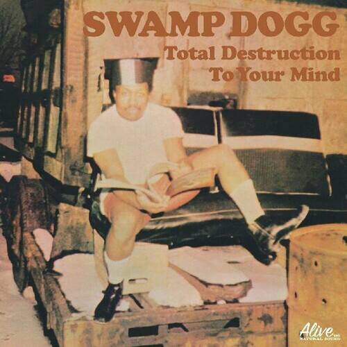 SWAMP DOGG  
Total Destruction To Your Mind  
Alive  
NATURAL BOUND