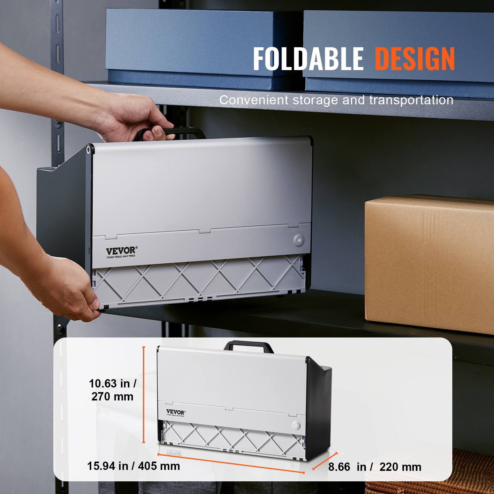 FOLDABLE DESIGN  
Convenient storage and transportation  

VEVOR  
10.63 in / 270 mm  
15.94 in / 405 mm  
8.66 in / 220 mm