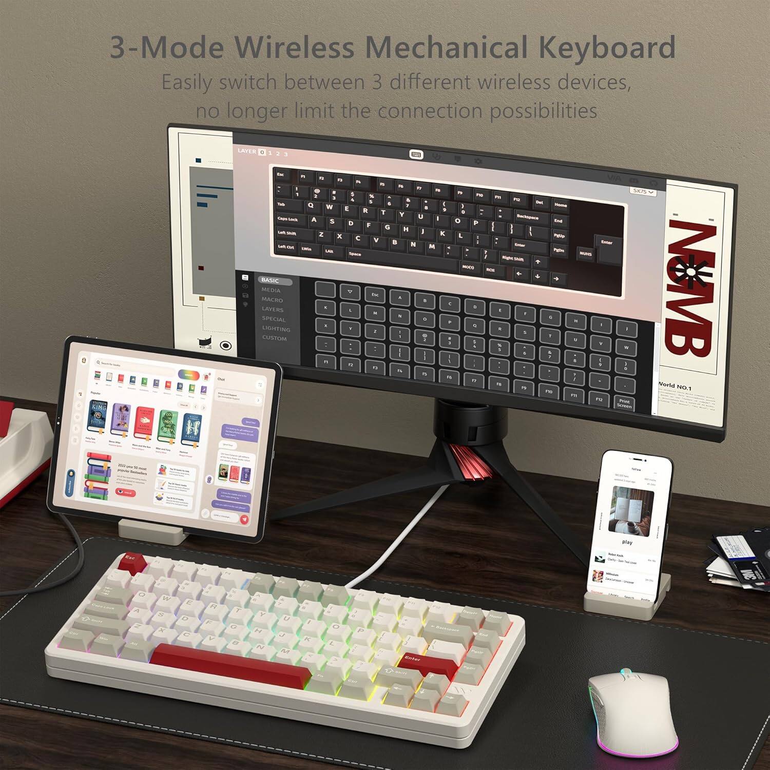 3-Mode Wireless Mechanical Keyboard  
Easily switch between 3 different wireless devices, no longer limit the connection possibilities  

BASIC  
MEDIA  
MACRO  
LAYERS  
SPECIAL  
LIGHTING  
CUSTOM  

NMB  
World No.1  

BASIC NO.1