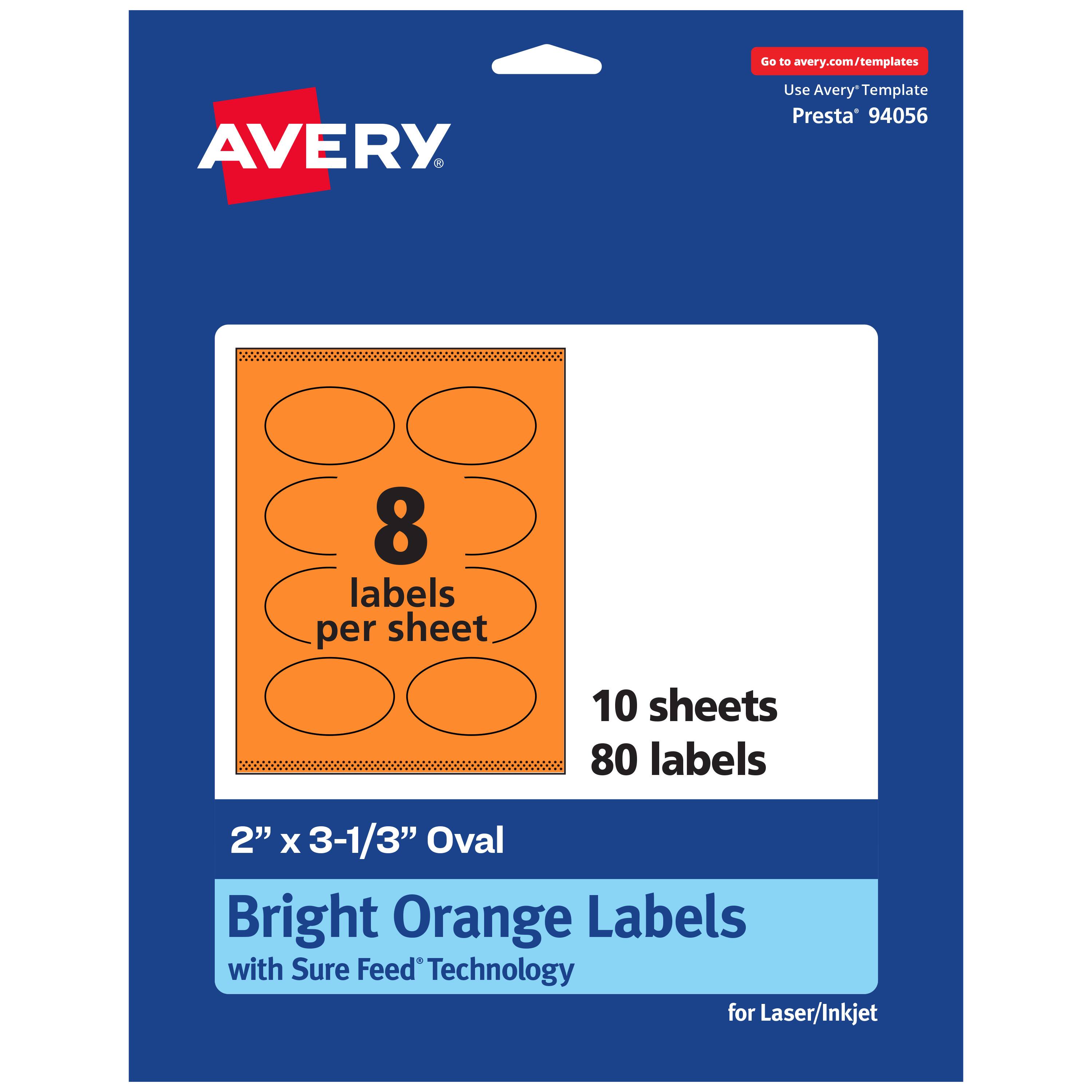 Go to avery.com/templates  
Use Avery Template Presta® 94056  
8 labels per sheet  
10 sheets  
80 labels  
2" x 3-1/3" Oval  
Bright Orange Labels with Sure Feed Technology for Laser/Inkjet