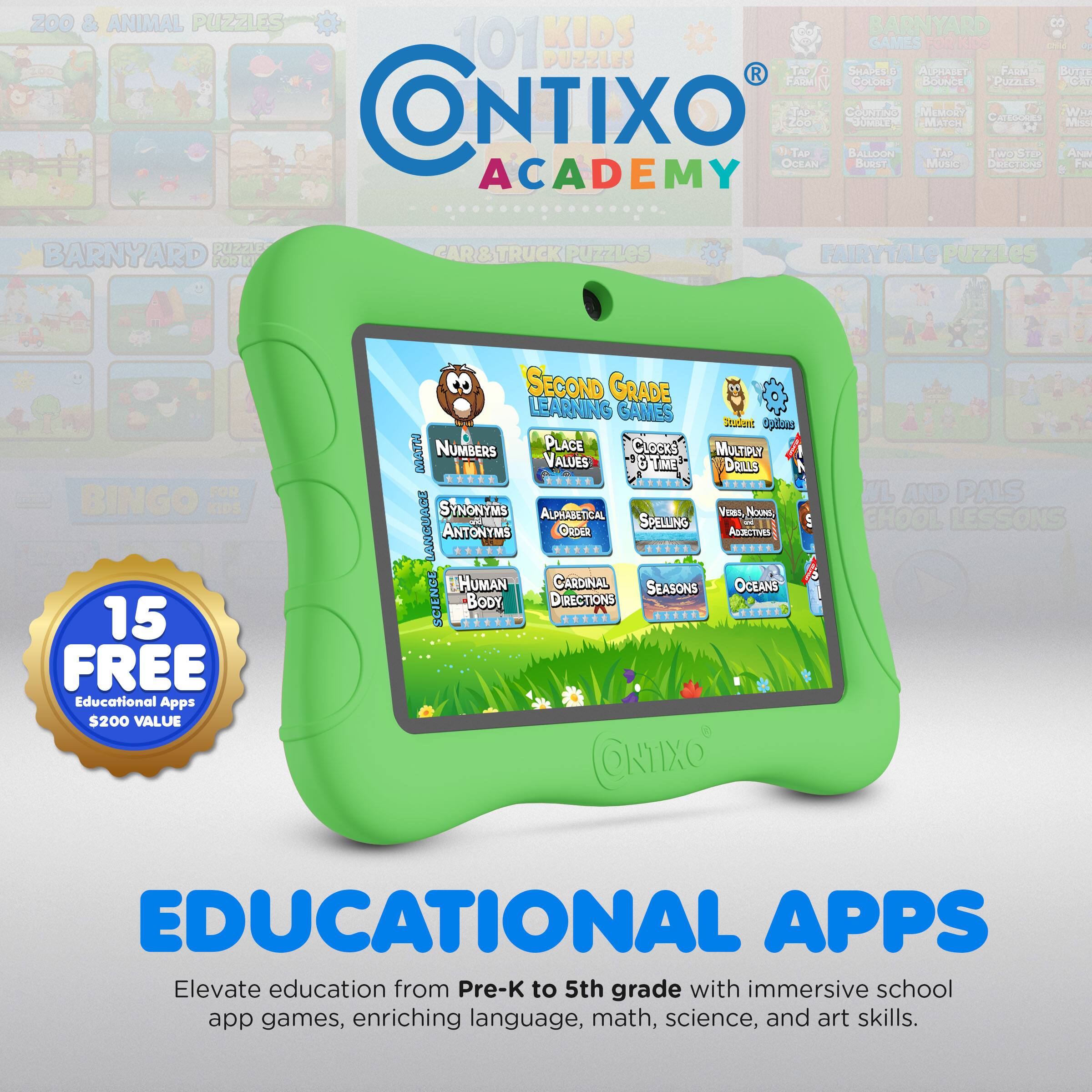 Sure, here is the corrected and grouped text from the image:

---

**CONTIXO ACADEMY**

**15 FREE Educational Apps $200 VALUE**

**EDUCATIONAL APPS**

Elevate education from Pre-K to 5th grade with immersive school app games, enriching language, math, science, and art skills.

---

**200 & ANIMAL PUZZLES**

**BARNYARD PUZZLES**

**CAR & TRUCK PUZZLES**

**FAIRYTALE PUZZLES**

**BINGO**

**101 KIDS GAMES**

**OCEAN ZOO**

**TAP OCEAN**

**SALLOON**

**EMATCH**

**MEMOBY**

**Music TA**

**Delicuzses**

**CTUGAN**

**Wi Miss As**

**FI ACADEMY**

**PUZ21**

**BARNYARD FOR KIDS**

**CAR & TRUCK PUZZLES**

**FAIRYTALE PUZZLES**

**BINGO**

**15 FREE Educational Apps $200 VALUE**

**SECOND GRADE LEARNING GAMES**

**NUMBERS PLACE VALUES**

**MULTIPLY VALUES**

**TIME DRILLS