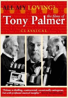 All My Loving: The Films of Tony Palmer: Classical - DVD