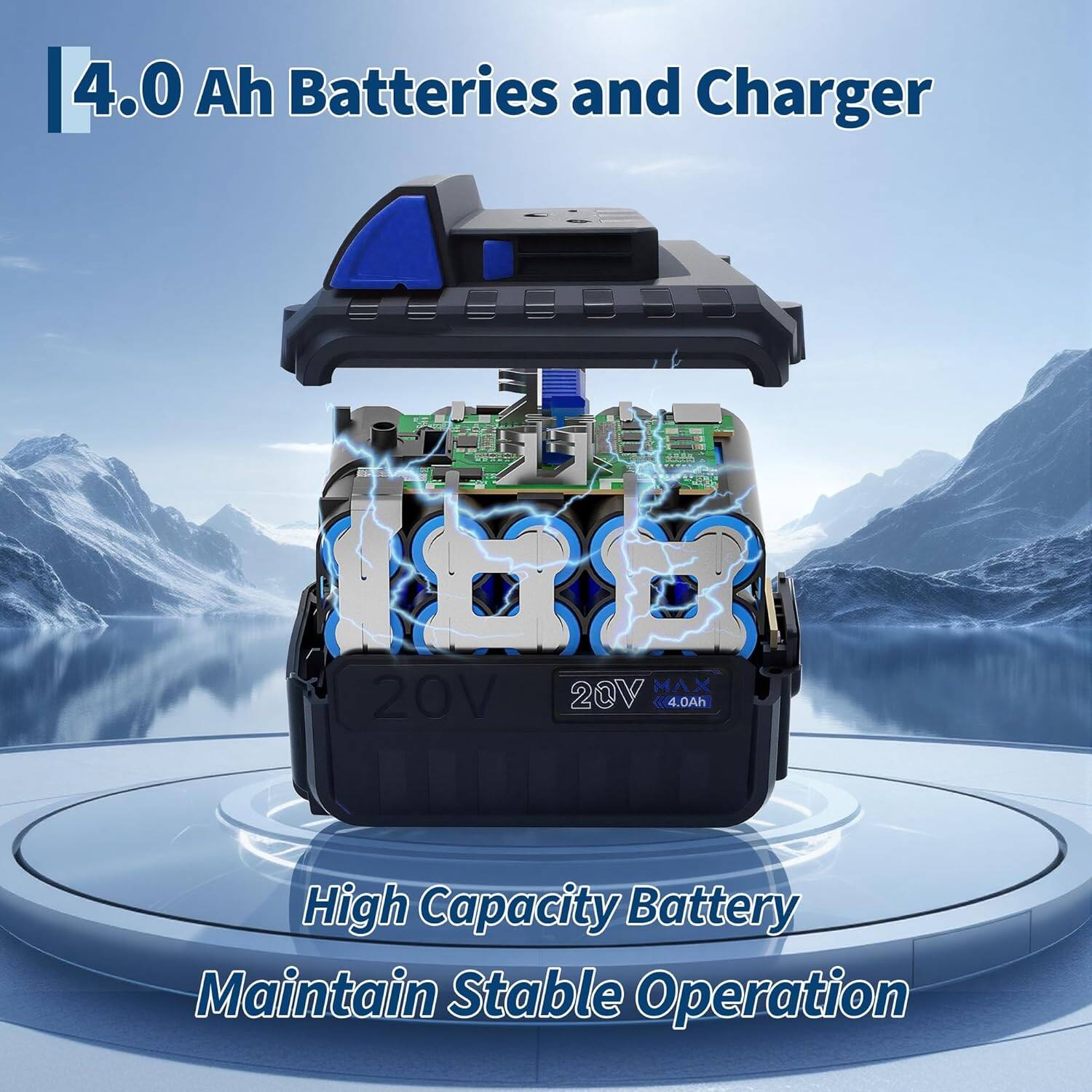 4.0 Ah Batteries and Charger

High Capacity Battery
Maintain Stable Operation