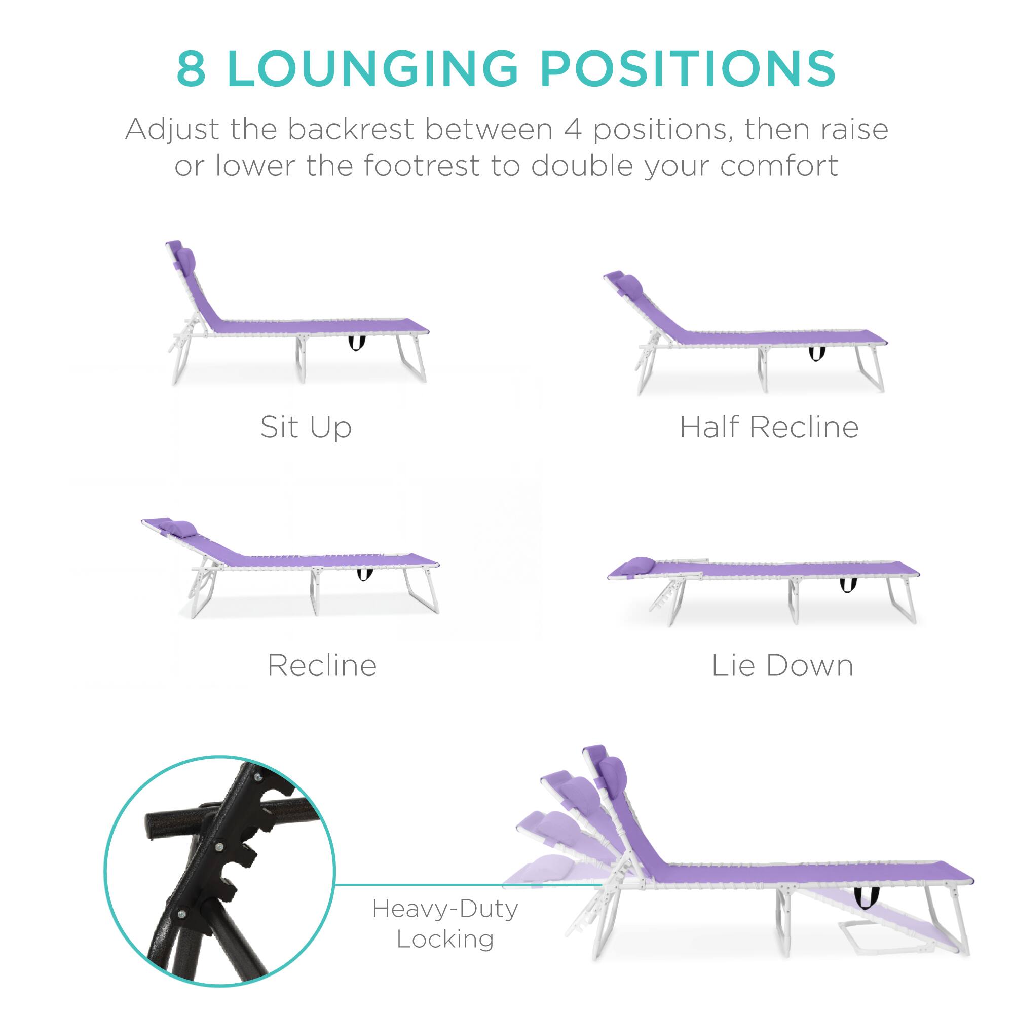 8 LOUNGING POSITIONS

Adjust the backrest between 4 positions, then raise or lower the footrest to double your comfort

Sit Up
Half Recline
Recline
Lie Down

Heavy-Duty Locking