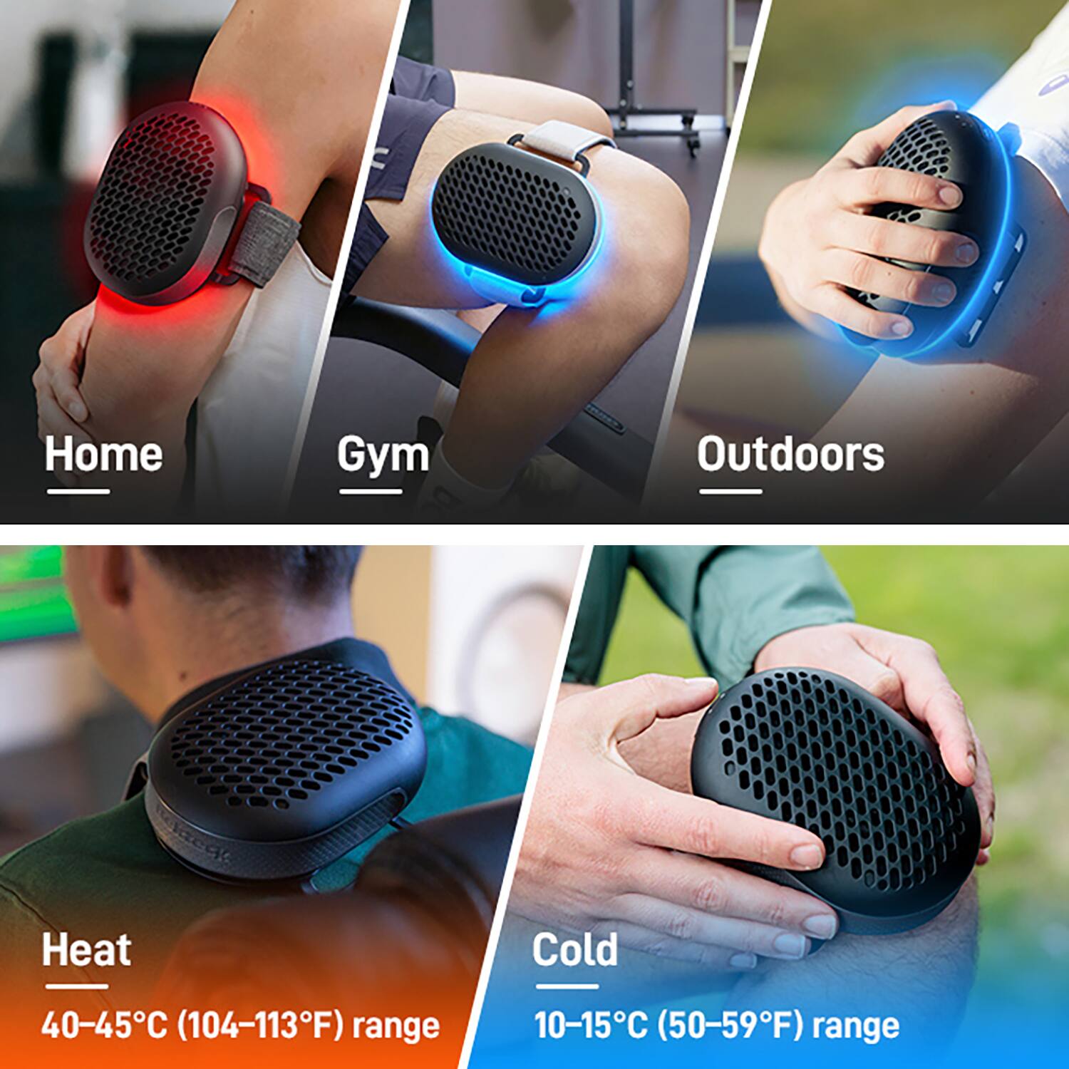 Home Gym Outdoors  
Heat: 40-45°C (104-113°F)  
Cold: 10-15°C (50-59°F)