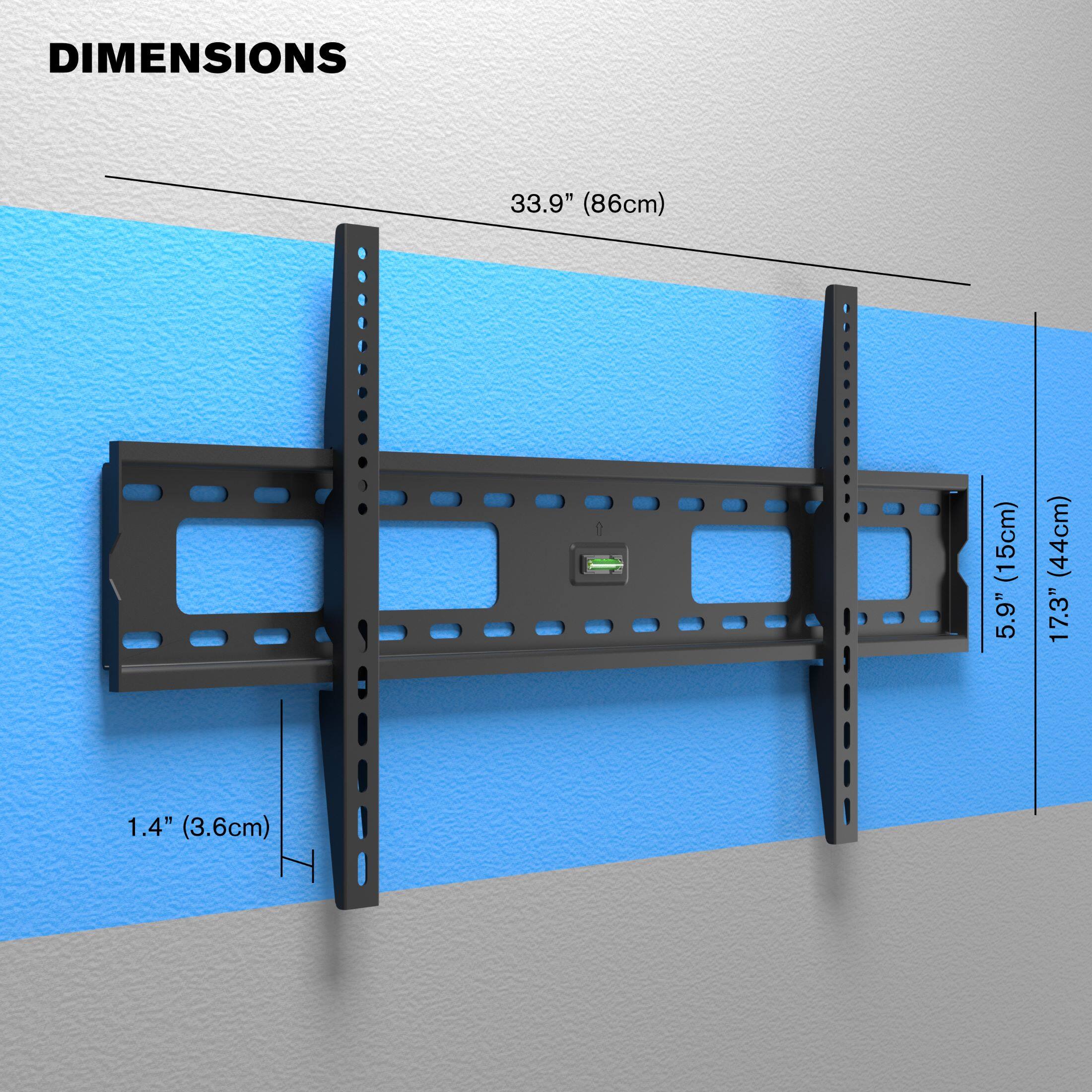DIMENSIONS

33.9" (86cm)

5.9" (15cm)

17.3" (44cm)

1.4" (3.6cm)