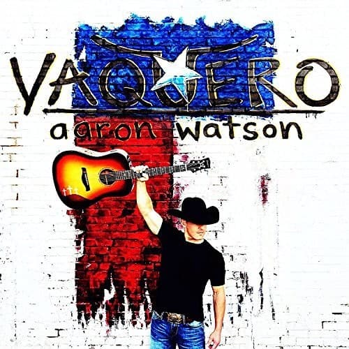 Aaron Watson - Vaquero  - COMPACT DISCS