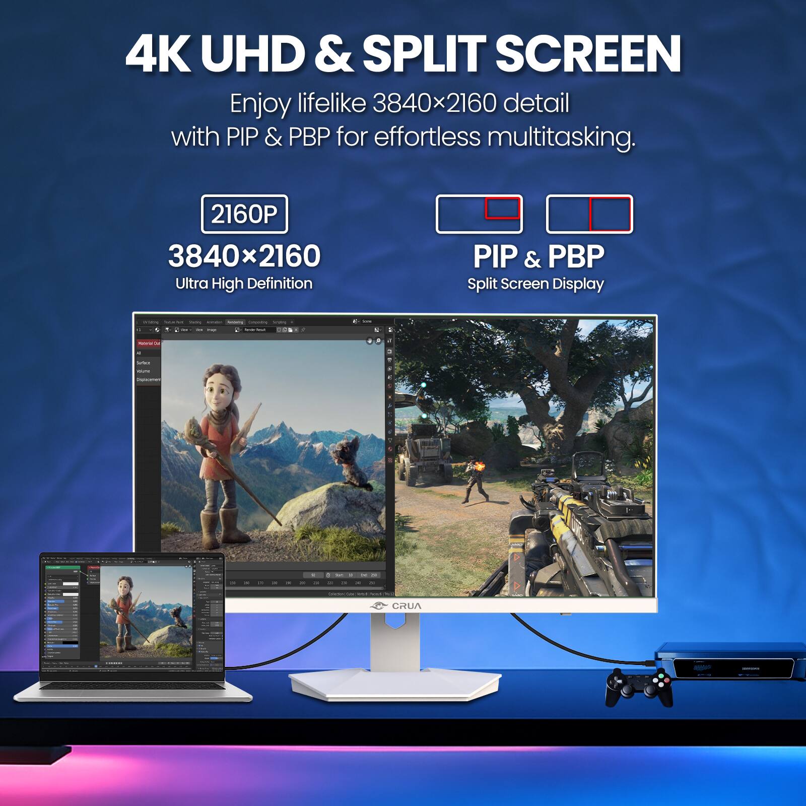 4K UHD & SPLIT SCREEN  
Enjoy lifelike 3840x2160 detail with PIP & PBP for effortless multitasking.  
2160P 3840x2160 Ultra High Definition  
PIP & PBP Split Screen Display