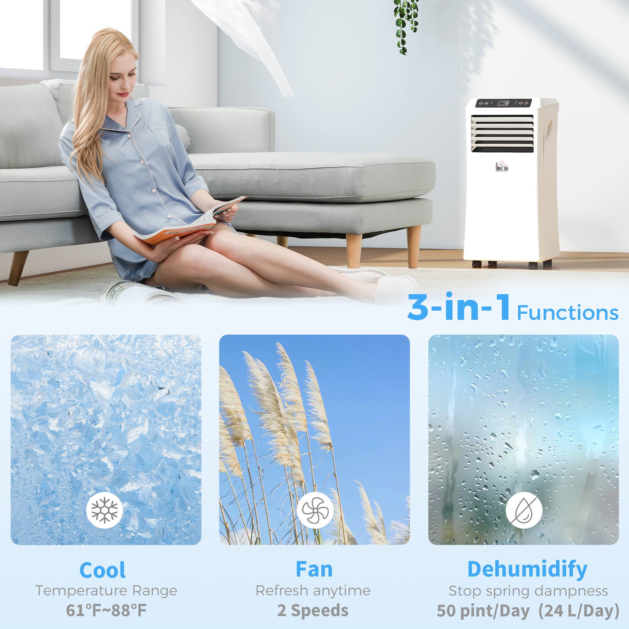 - 3-in-1 Functions
- Cool Temperature Range 61°F~88°F
- Fan Refresh anytime 2 Speeds
- Dehumidify Stop spring dampness 50 pint/Day (24 L/Day)