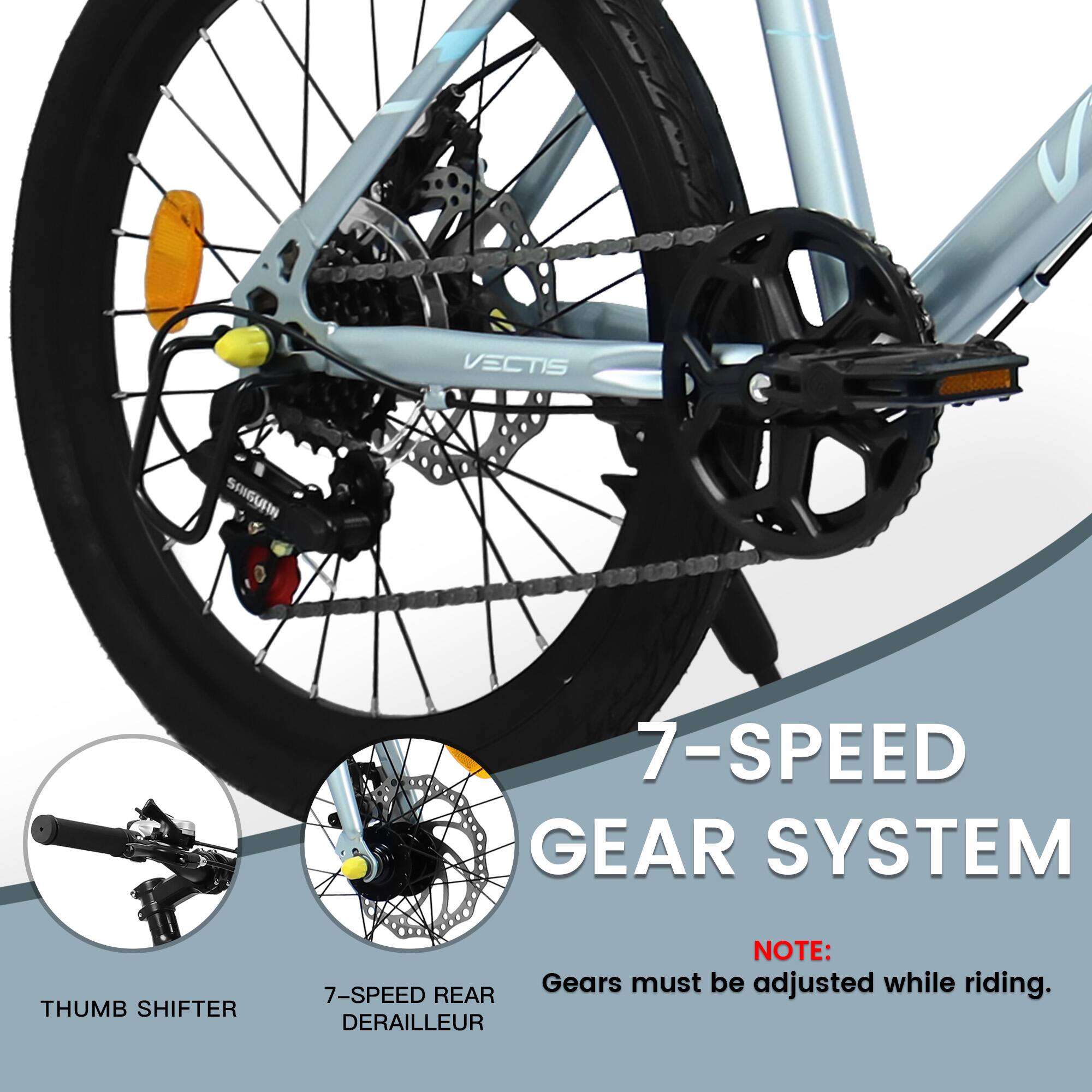 7-SPEED GEAR SYSTEM

THUMB SHIFTER

7-SPEED REAR DERAILLEUR

NOTE: Gears must be adjusted while riding.