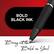 BOLD BLACK INK
Bring out the Bold in You!