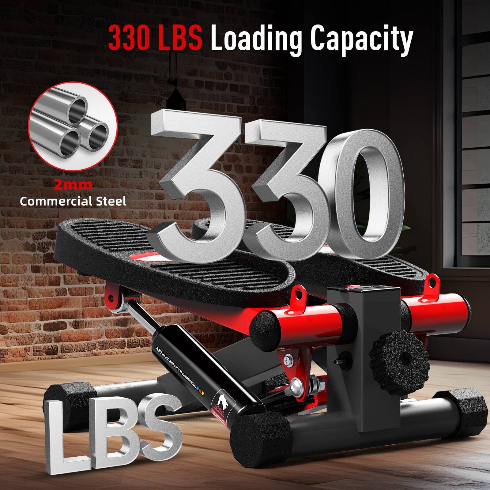 330 LBS Loading Capacity  
2mm Commercial Steel