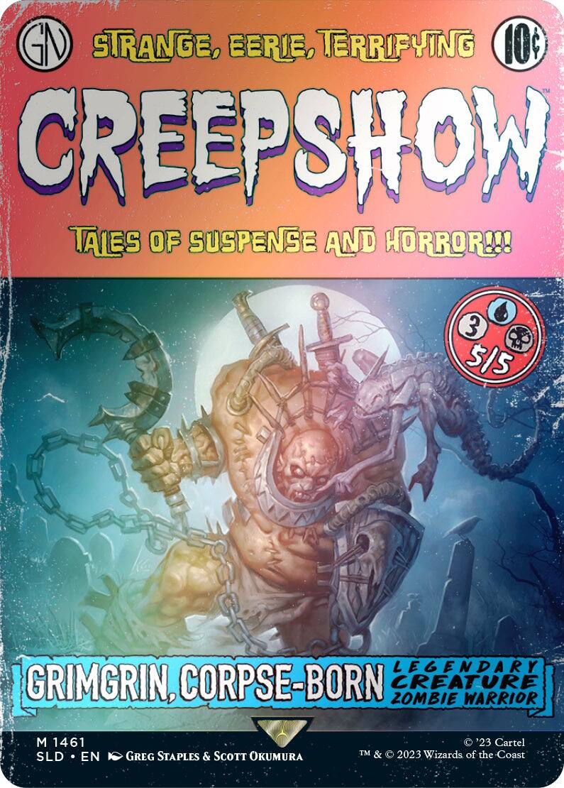 STRANGE, EERIE, TERRIFYING  
10¢ CREEPSHOW  
TALES OF SUSPENSE AND HORROR!!!  

3 5/5  

LEGENDARY  
GRIMGRIN, CORPSE-BORN  
CREATURE  
ZOMBIE WARRIOR  

M 1461  
SLD • EN  
GREG STAPLES & SCOTT OKUMURA  

©23 Cartel  
TM & © 2023 Wizards of the Coast