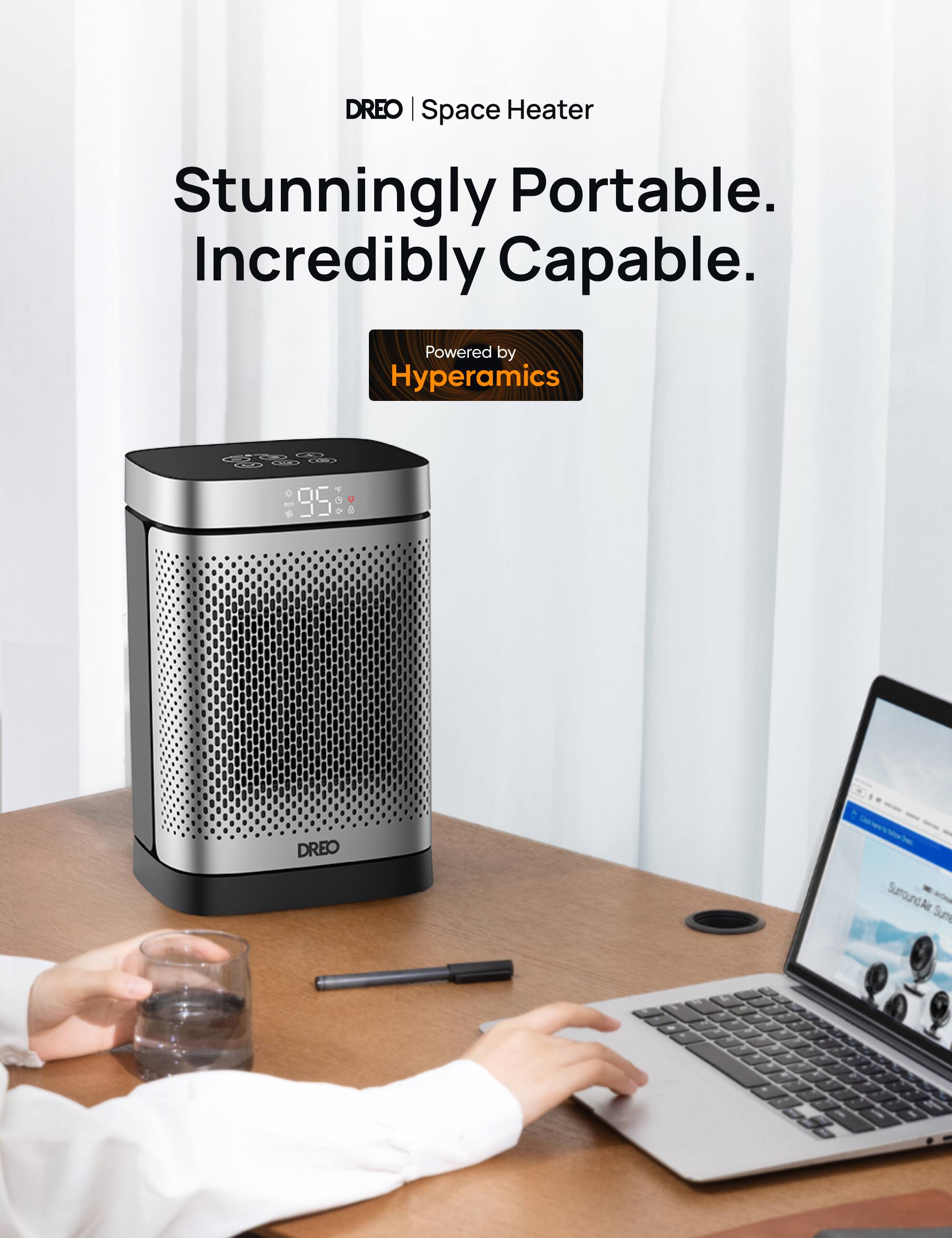 DREO | Space Heater Stunningly Portable. Incredibly Capable. Powered by Hyperamics.