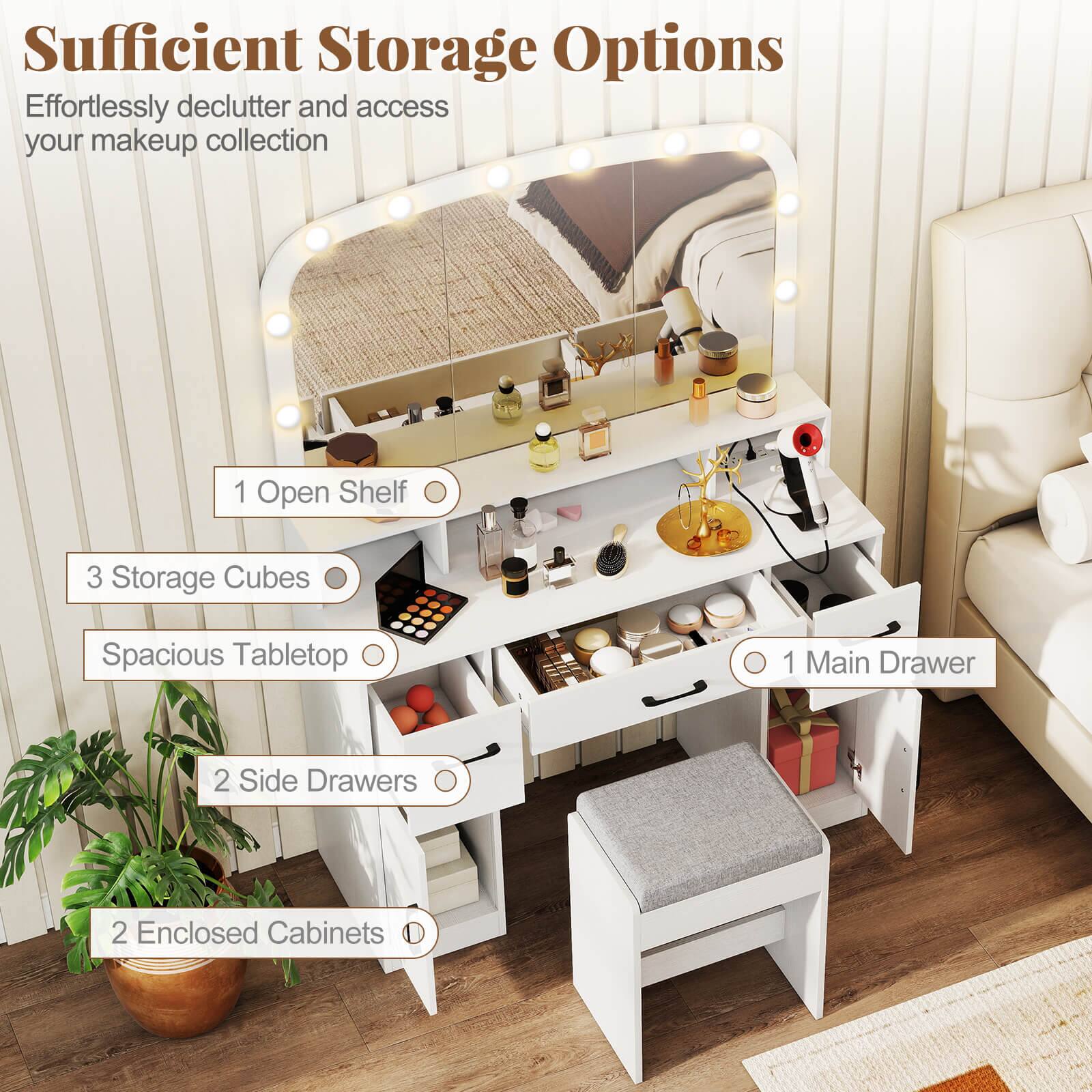 Sufficient Storage Options  
Effortlessly declutter and access your makeup collection

- 1 Open Shelf
- 3 Storage Cubes
- Spacious Tabletop
- 1 Main Drawer
- 2 Side Drawers
- 2 Enclosed Cabinets