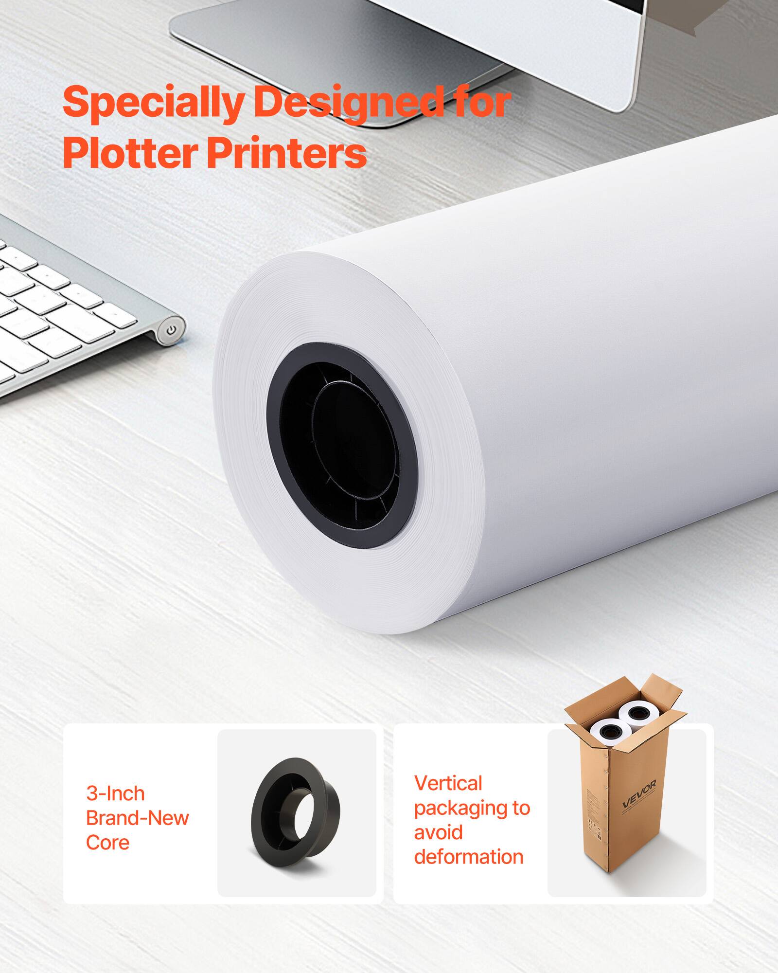Specially Designed for Plotter Printers

3-Inch Brand-New Core

Vertical packaging to avoid deformation