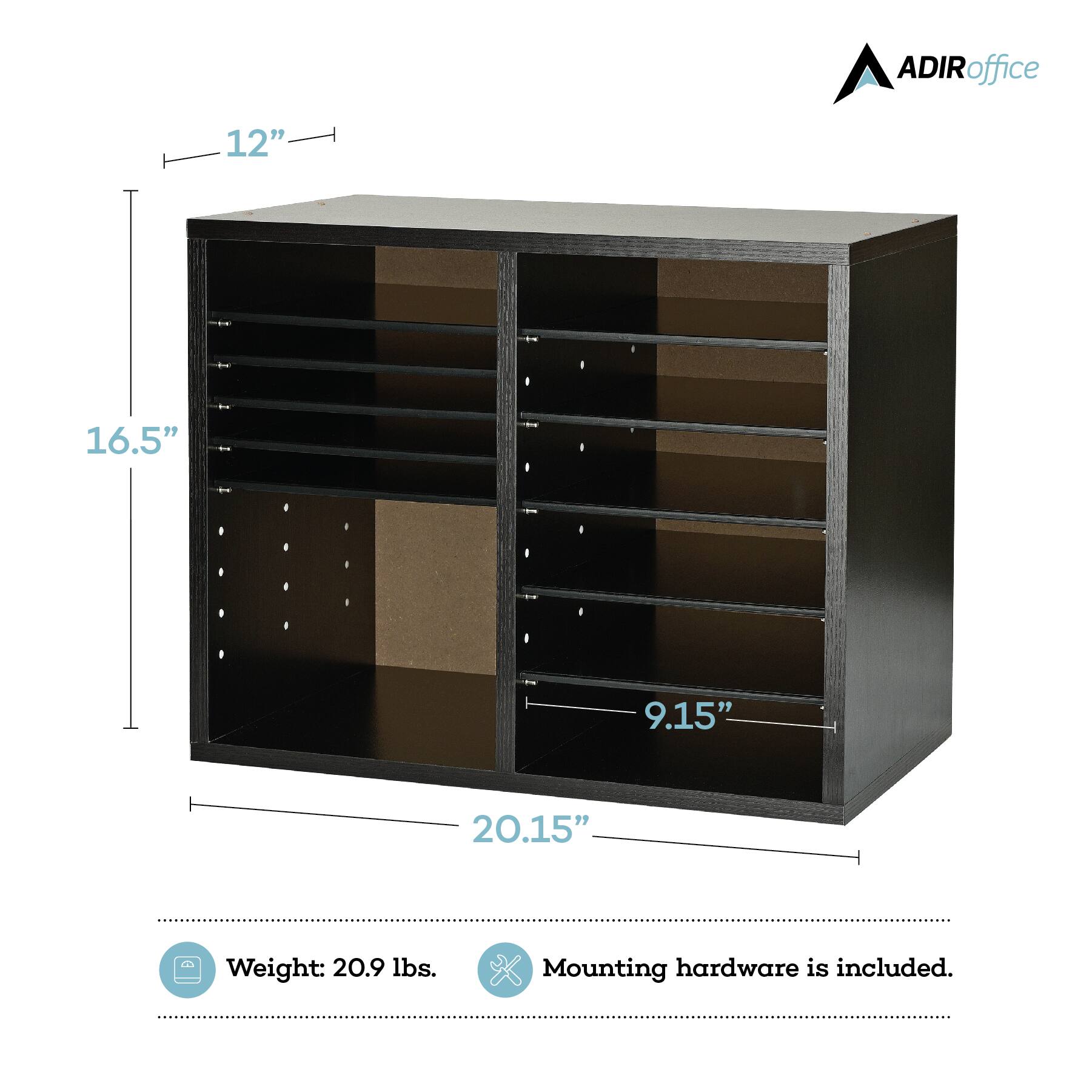 ADIRoffice 12" 16.5" 9.15" 20.15" Weight: 20.9 lbs. Mounting hardware is included.
