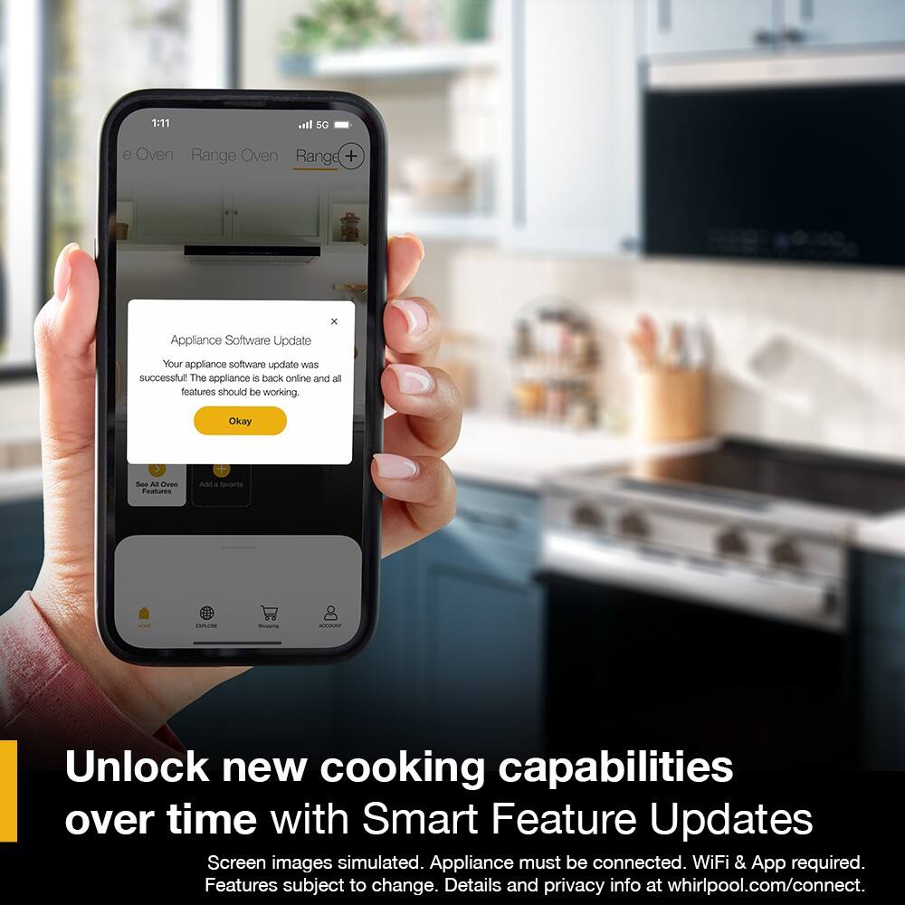 1:11 5G e Oven Range Oven Range + Appliance Software Update x Your appliance software update was successful. The appliance is back online and all features should be working. Okay > See All Oven Features Add to favorites > Explore Shopping Account Unlock new cooking capabilities over time with Smart Feature Updates Screen images simulated. Appliance must be connected. WiFi & App required. Features subject to change. Details and privacy info at whirlpool.com/connect.