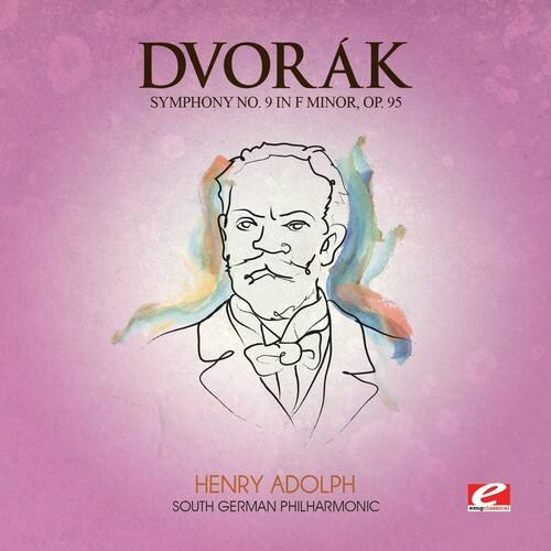 DVOŘÁK  
SYMPHONY NO. 9 IN F MINOR, OP. 95  

HENRY ADOLPH  
SOUTH GERMAN PHILHARMONIC  

e  
emgciassical