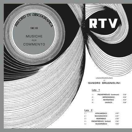 **Record TV Discografica**
SME 88
Musiche per Commento
RTV Underground di Sandro Brugnolini:
**Lato 1**
1. Psichefreelico (sostenuto) 2'35"
2. Impressinico 4'24"
3. Reiteratico 3'23"
4. Uauaico 3'36"
**Lato 2**
1. Africaneidico 2'47"
2. Bacharchico 2'21"
3. Respondico 2'34"
4. Psichefreelico (ballata) 2'40"
5. Velocipedico 4'05"