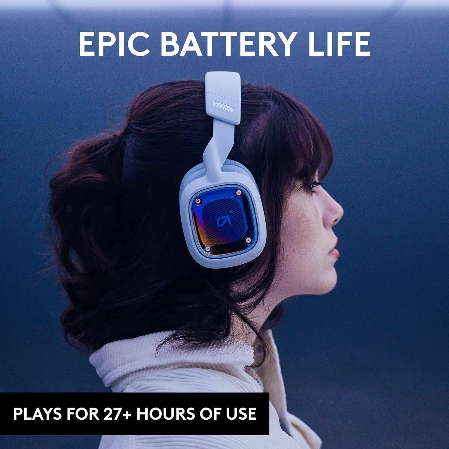 EPIC BATTERY LIFE  
PLAYS FOR 27+ HOURS OF USE