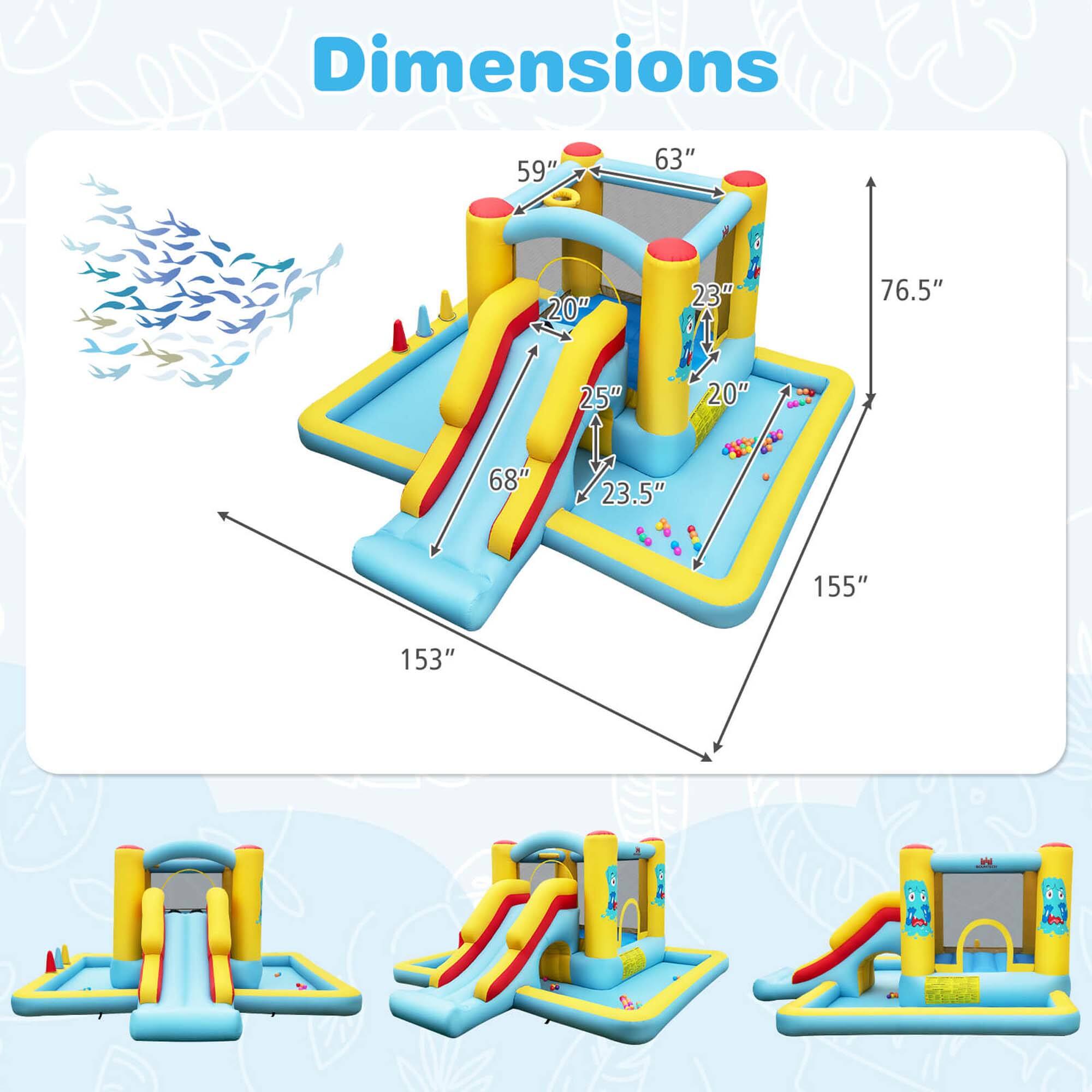 Dimensions:  
- Length: 155"  
- Width: 153"  
- Height: 76.5"  
- Slide Length: 68"  
- Slide Height: 25"  
- Platform Height: 23.5"  
- Platform Width: 20"  
- Tower Height: 63"  
- Tower Width: 59"  
- Tower Depth: 23"