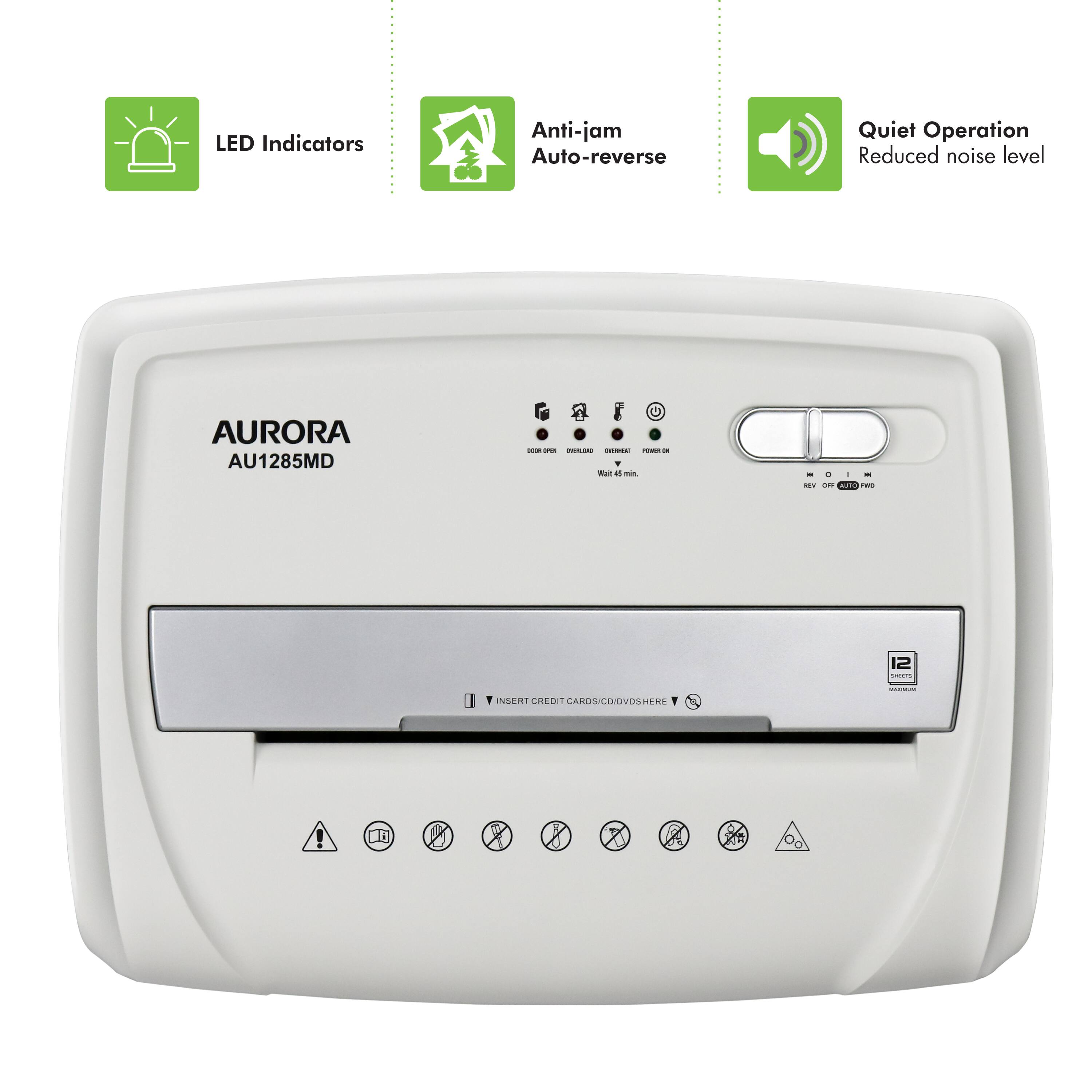 LED Indicators Anti-jam Auto-reverse Quiet Operation Reduced noise level AURORA AU1285MD

INSERT CREDIT CARDS/CD/VIDEOS HERE