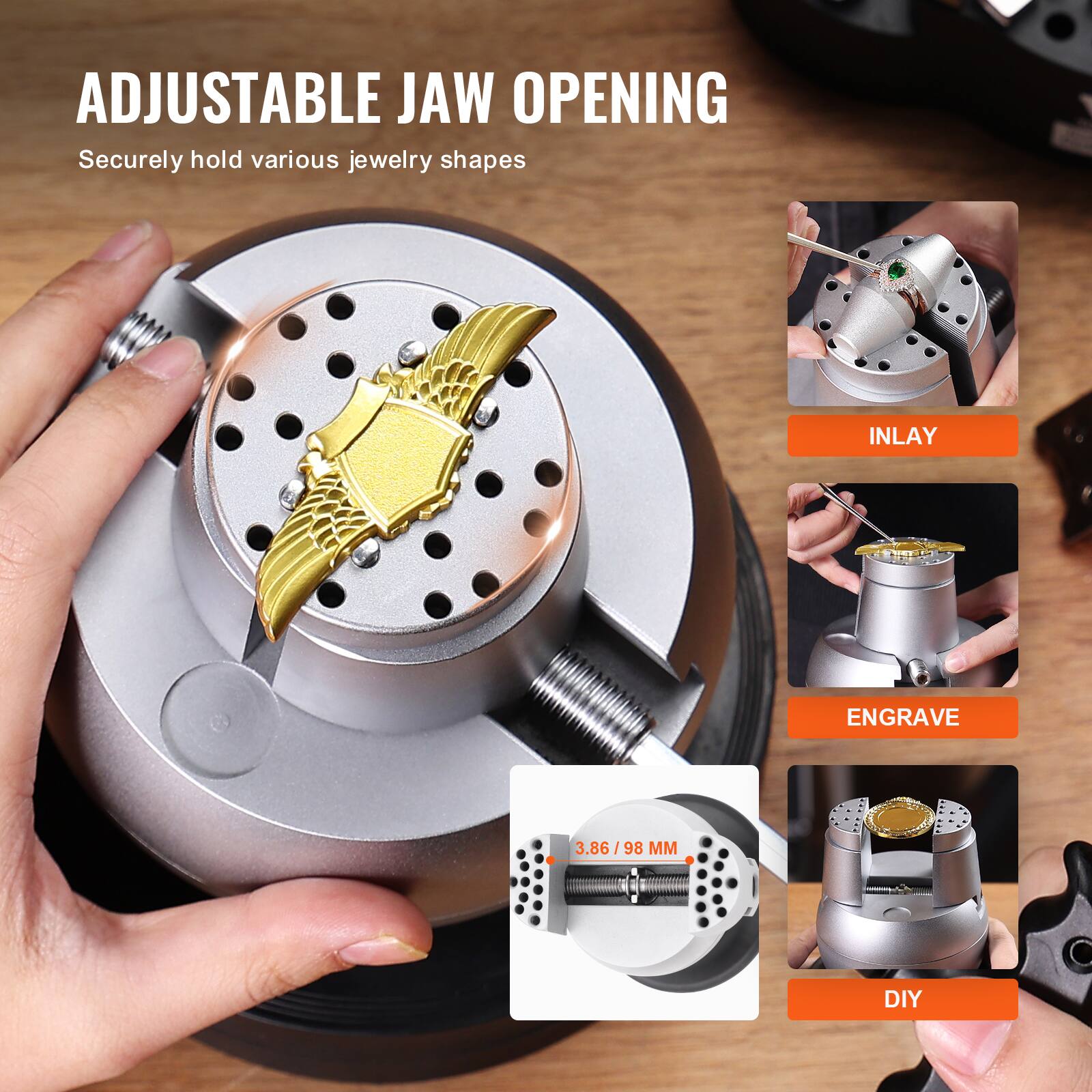ADJUSTABLE JAW OPENING  
Securely hold various jewelry shapes

INLAY

ENGRAVE

3.86 / 98 MM

DIY