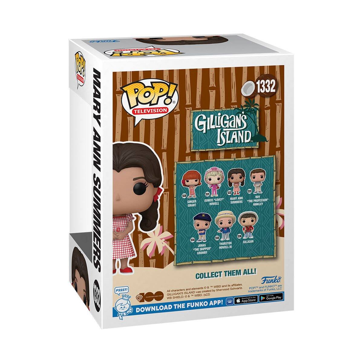 PTE R N P ma 1332 MARY POP! TELEVISION GILLGANS ISLAND ANN SUMMERS GINGER EUNICE LOVELL THE PROFESSOR GRANT NOWELL MIRKLEY SUMMERS C - GRUMPY JONAS SKIPPER WOWELL THURSTON THEM . ALL! GILLIGAN COLLECT Funko and - aftiates FUNKO are O & WIE: POP and PSSSTI and elements Sherwood Cohartt - Furko LLC Al charatters created TV Inademaro GLAN AND wan LLGANS WWEE (N22) gRe SHIELD C & MN Google Per APP!  AppStore THE FUNKO DOWNLOAD