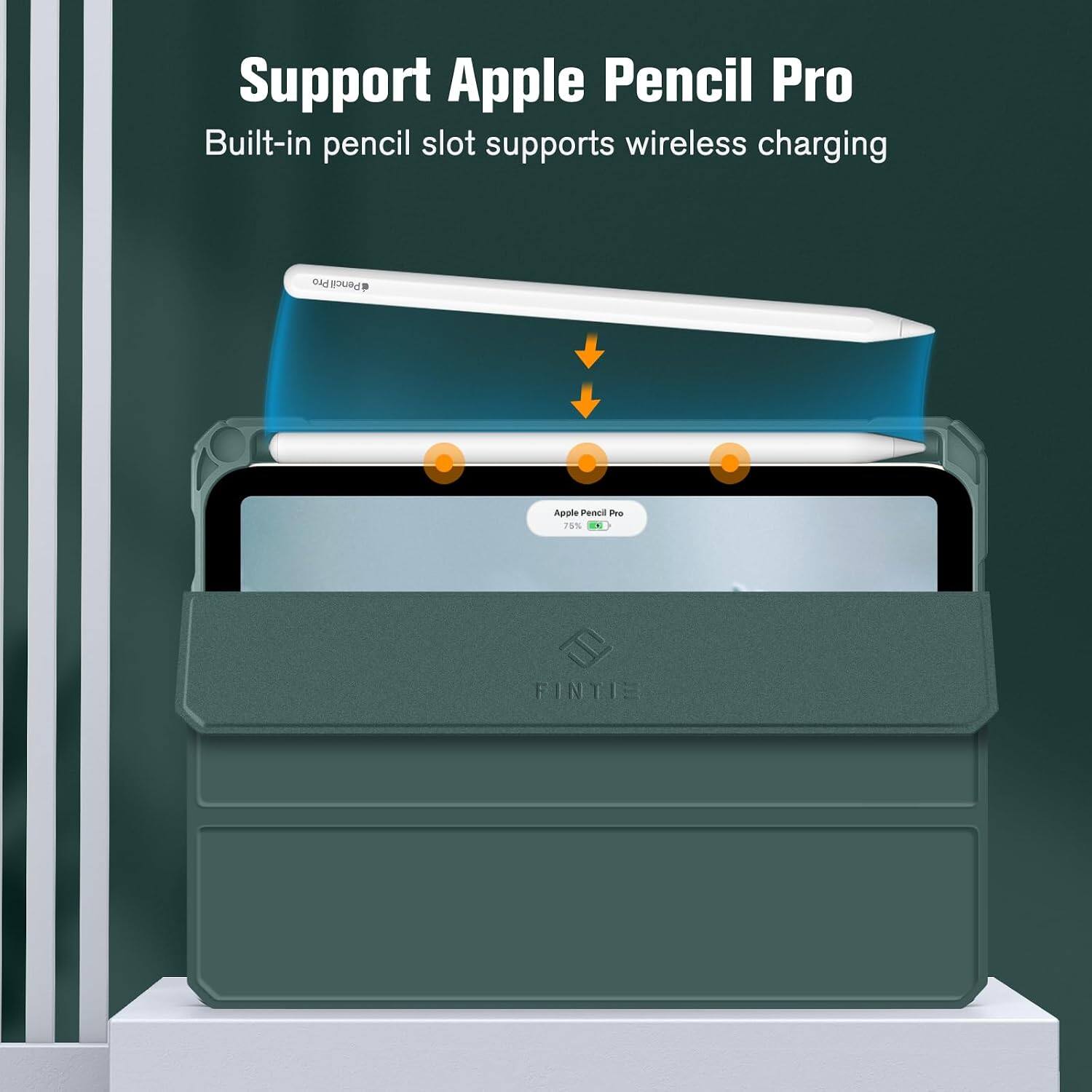 Support Apple Pencil Pro  
Built-in pencil slot supports wireless charging  

Apple Pencil Pro  
75%  

FINTIE