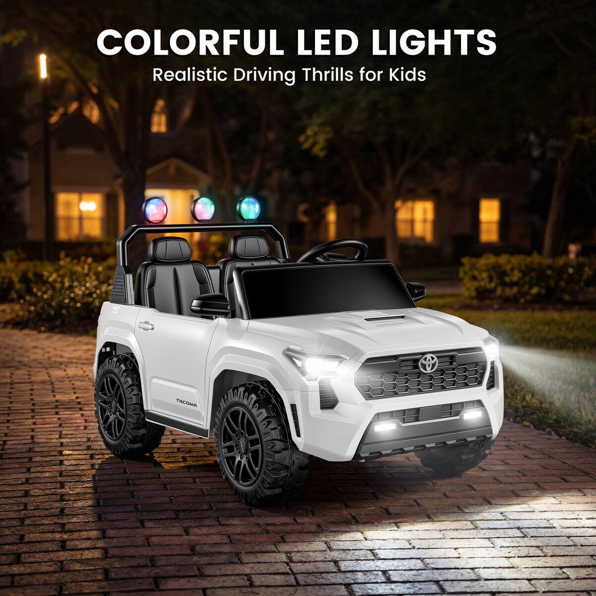 COLORFUL LED LIGHTS  
Realistic Driving Thrills for Kids