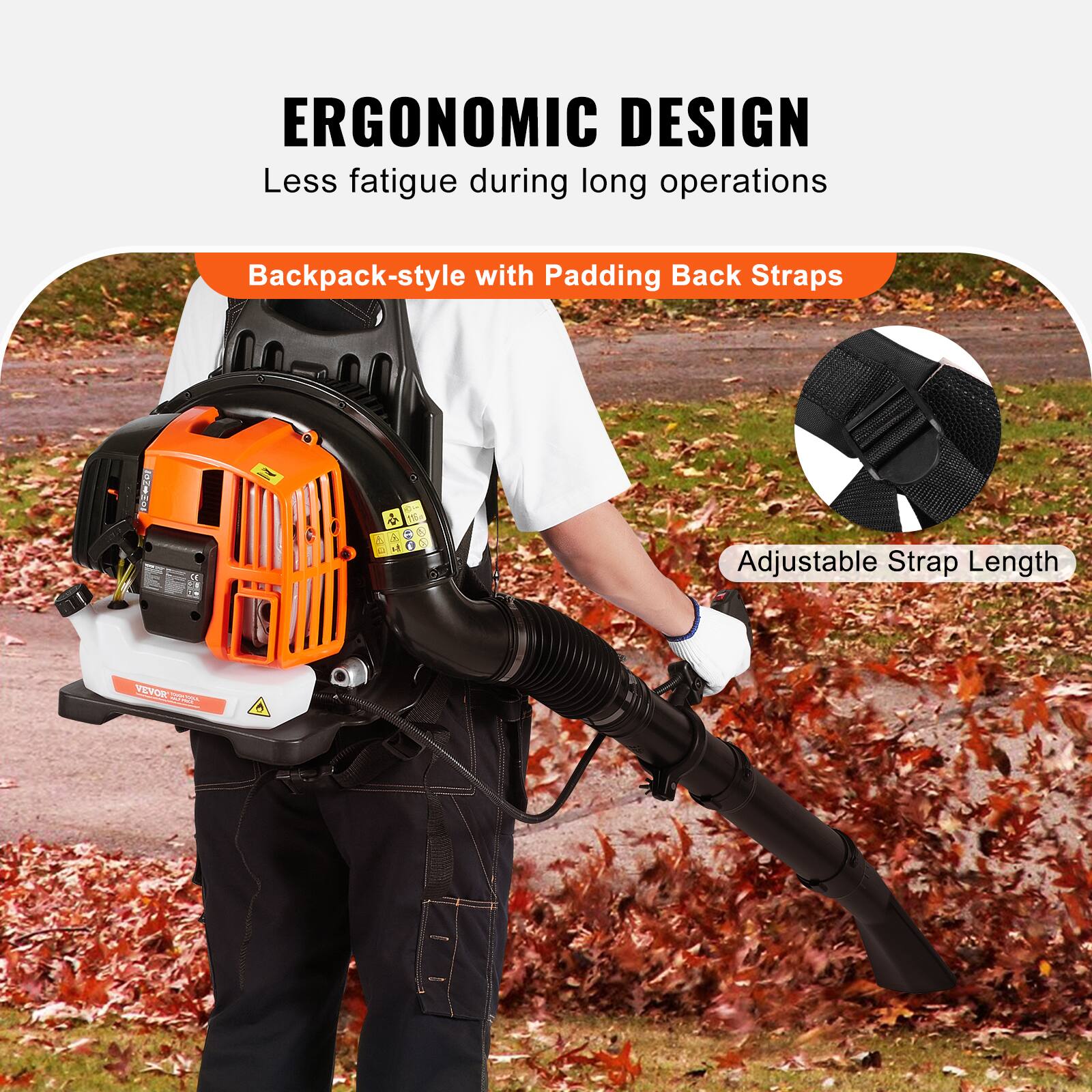 ERGONOMIC DESIGN  
Less fatigue during long operations  

Backpack-style with Padding Back Straps  

Adjustable Strap Length
