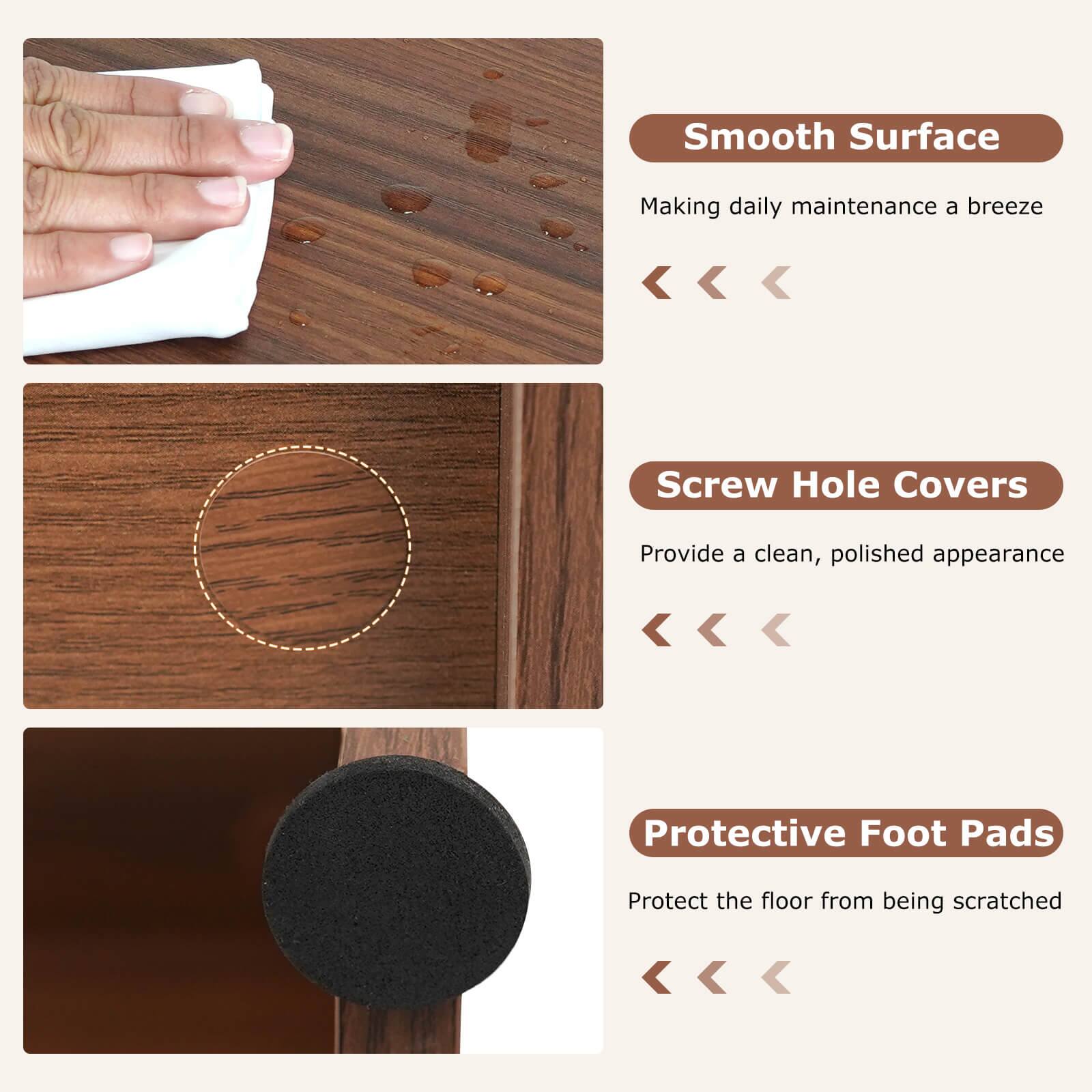 Smooth Surface  
Making daily maintenance a breeze  

Screw Hole Covers  
Provide a clean, polished appearance  

Protective Foot Pads  
Protect the floor from being scratched