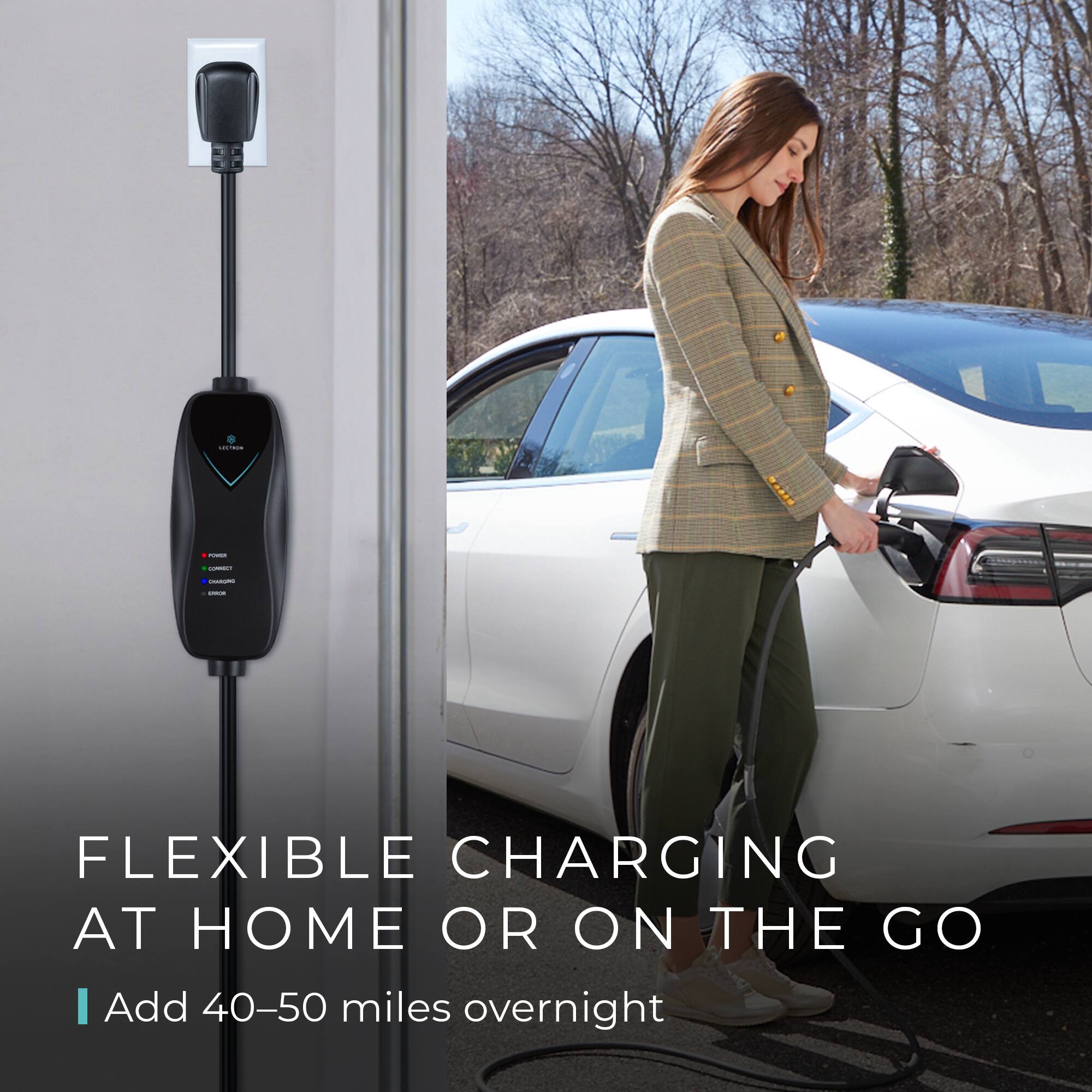 FLEXIBLE CHARGING AT HOME OR ON THE GO  
Add 40-50 miles overnight