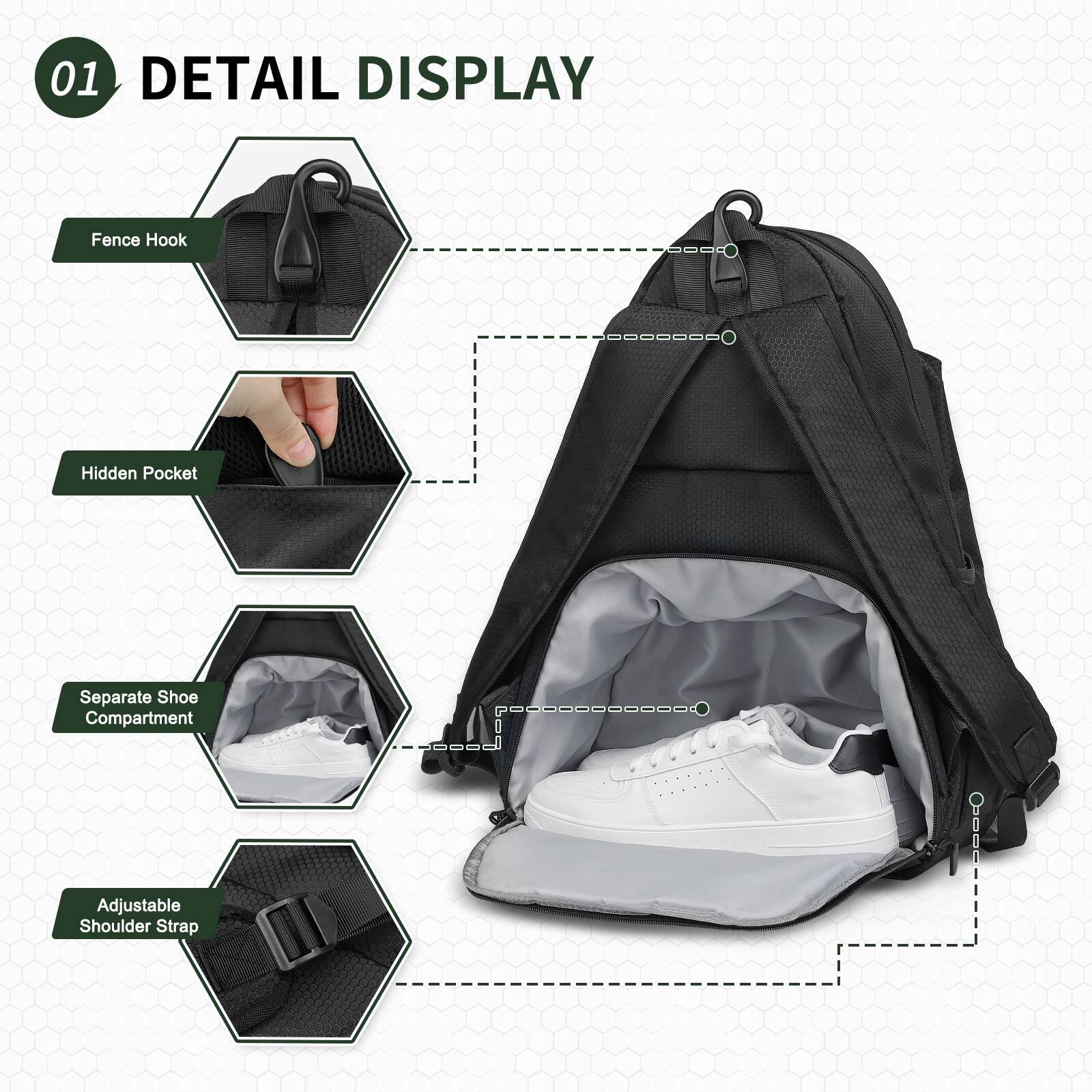 01 DETAIL DISPLAY  
- Fence Hook  
- Hidden Pocket  
- Separate Shoe Compartment  
- Adjustable Shoulder Strap