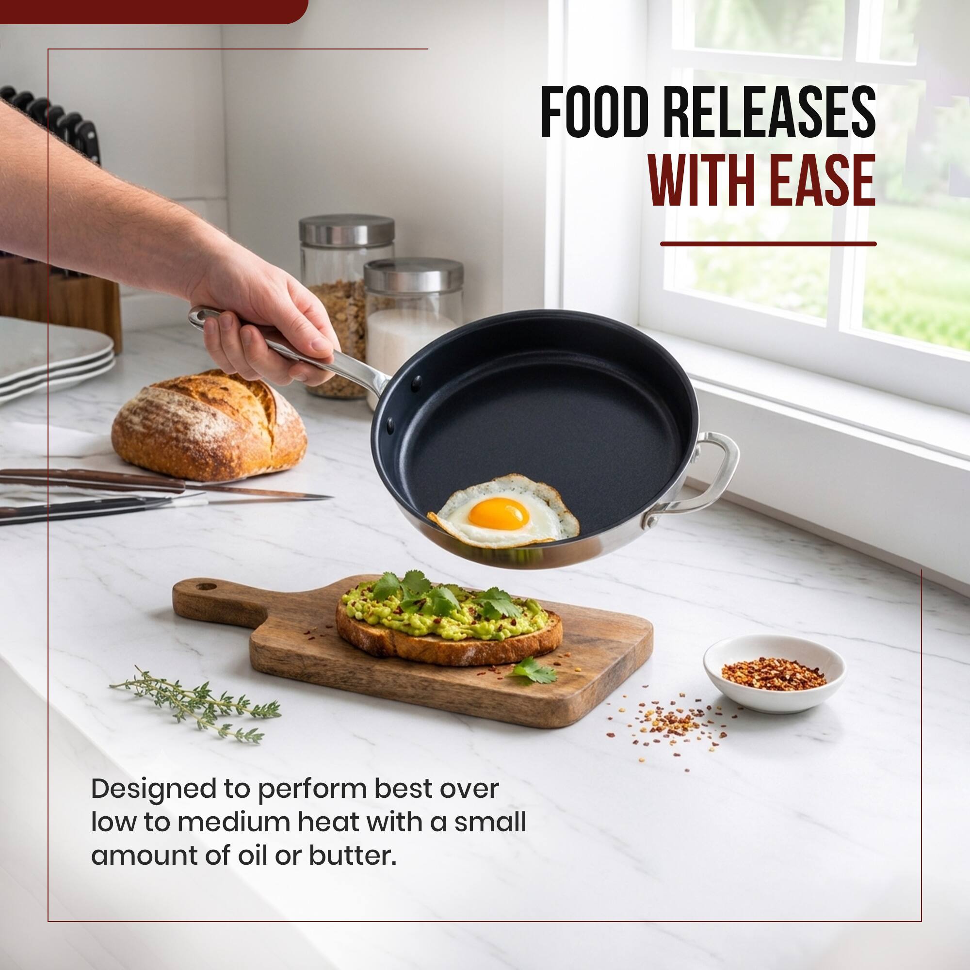 FOOD RELEASES WITH EASE

Designed to perform best over low to medium heat with a small amount of oil or butter.