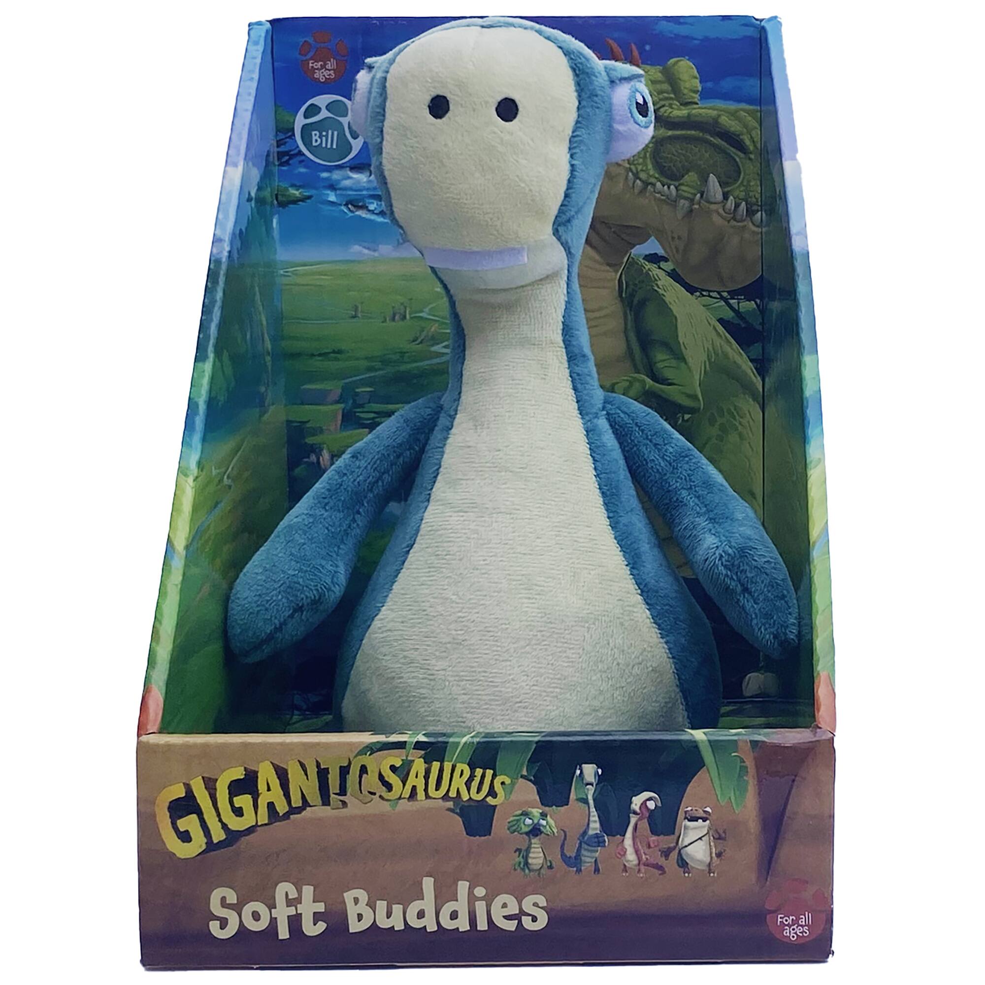 For all ages

Bill

GIGANTOSAURUS Soft Buddies

For all ages