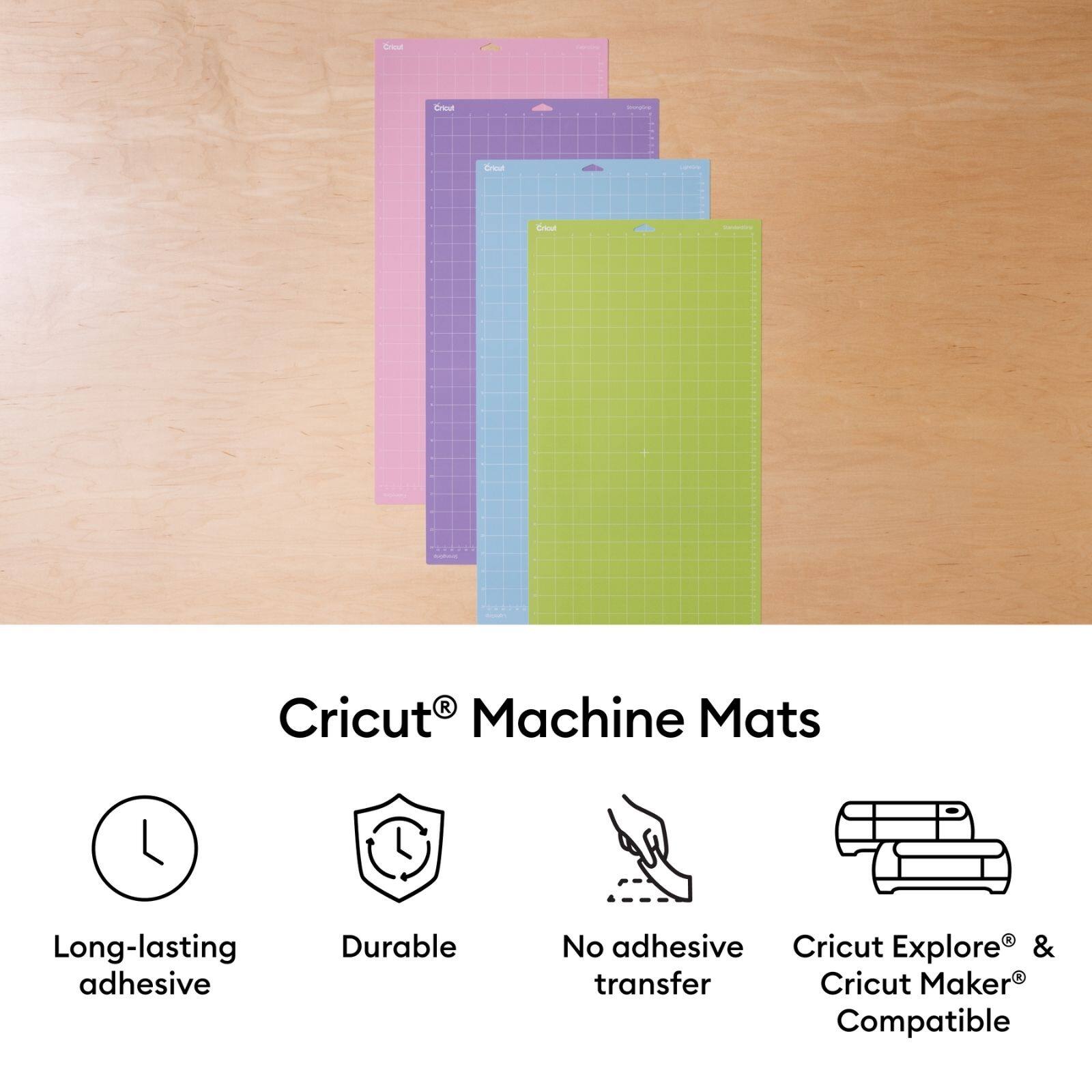 Cricut® Machine Mats

- Long-lasting adhesive
- Durable
- No adhesive transfer
- Cricut Explore® & Cricut Maker® Compatible